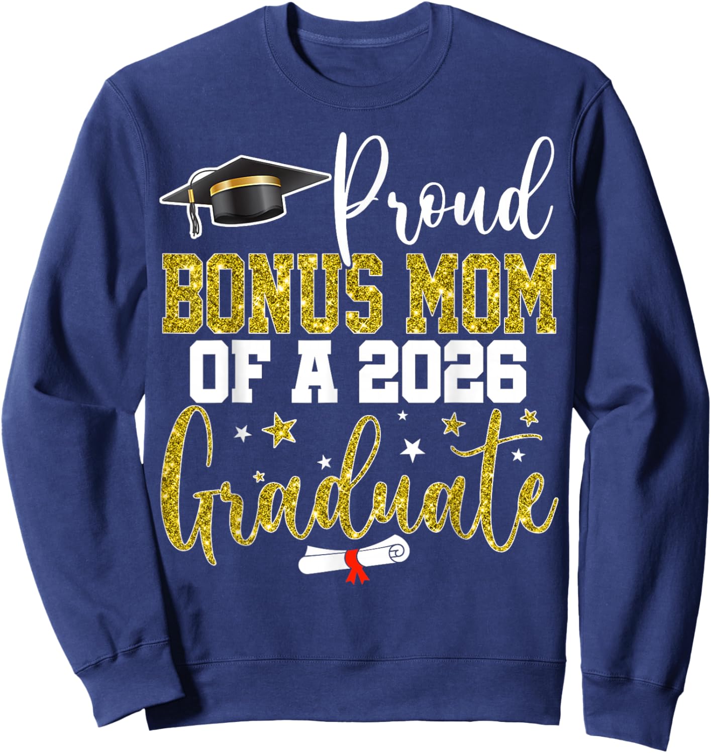 Proud Bonus Mom of a Class of 2026 Graduate Senior Sweatshirt - Sweatshirt | Navy
