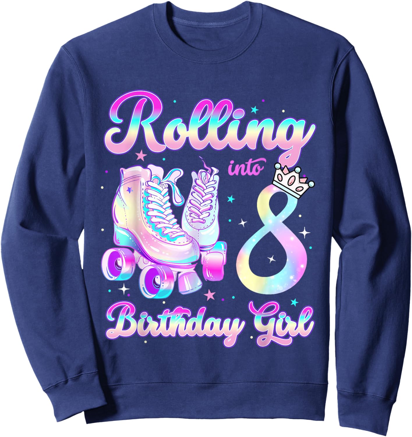 Kids Rolling Into 8 Roller Skating 8th Birthday Girl Party Sweatshirt - Sweatshirt | Navy