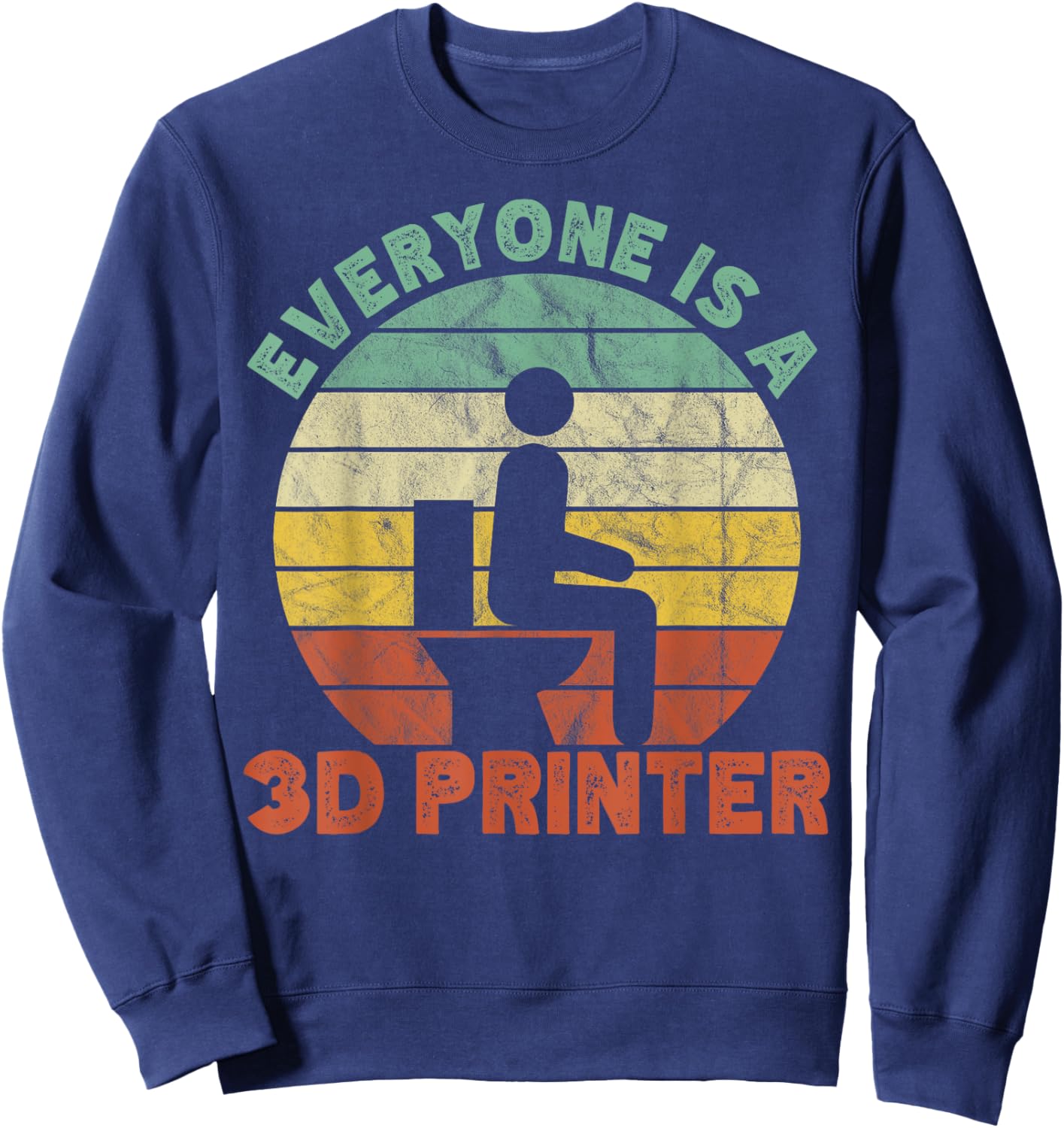 Everyone is a 3D Printer Men Women Geek 3D Printing Vintage Sweatshirt - Sweatshirt | Navy