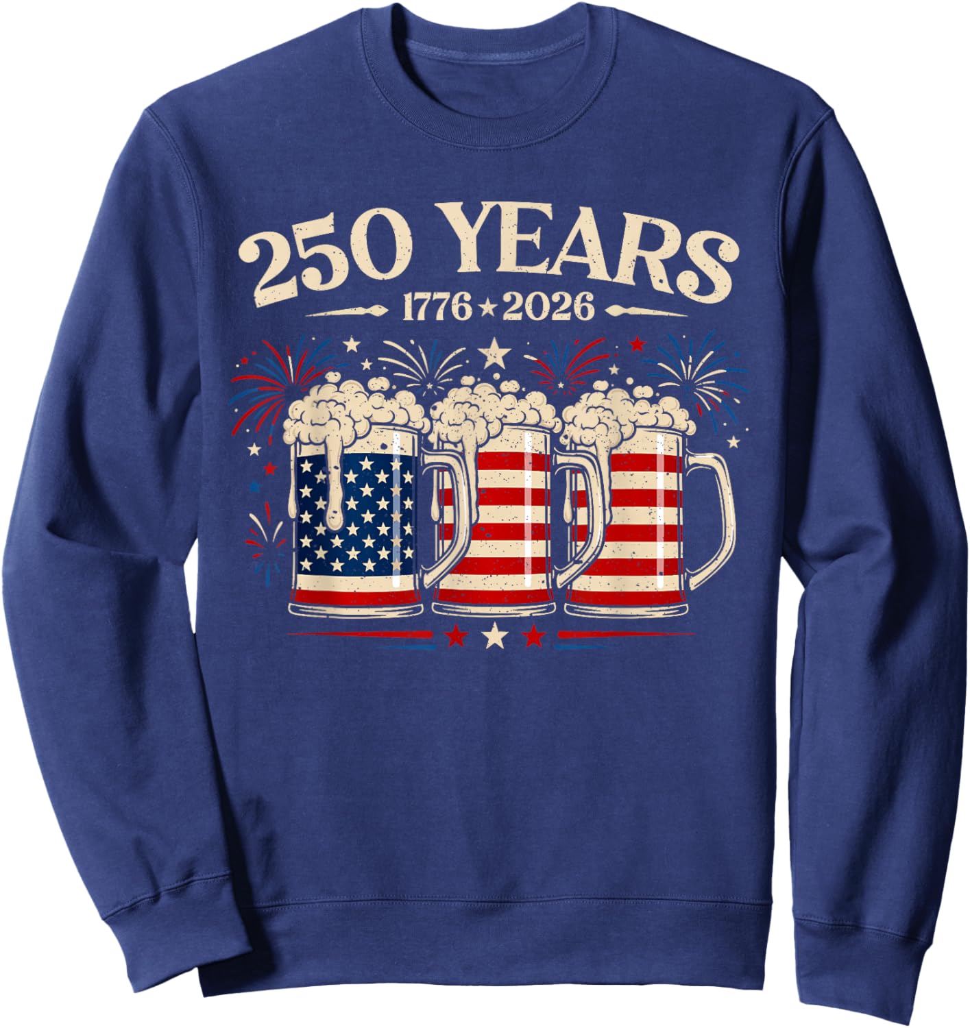 Beer American Flag 4th of July Patriotic 250 Years Drinking Sweatshirt - Sweatshirt | Navy