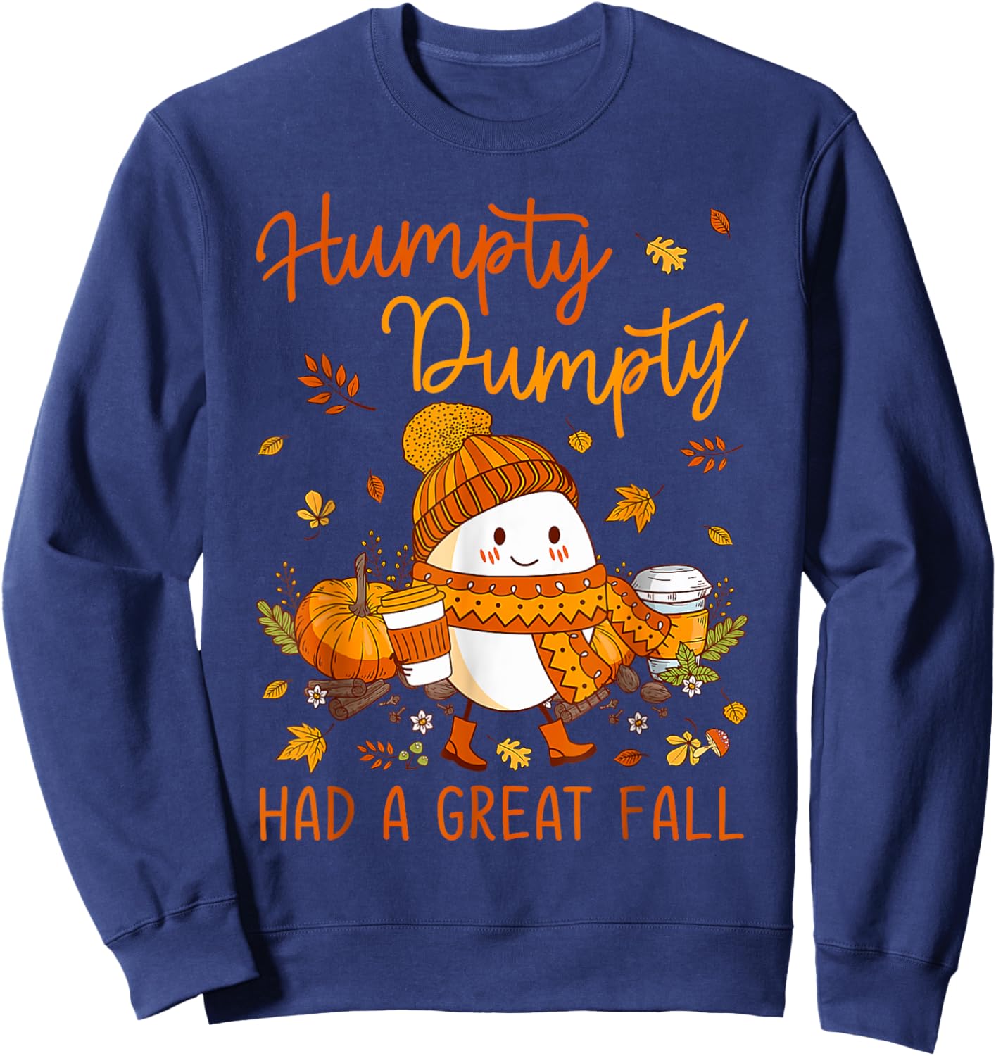 Humpty Funny Dumpty Had A Great Fall Happy Fall Y'all Autumn Sweatshirt - Sweatshirt | Navy