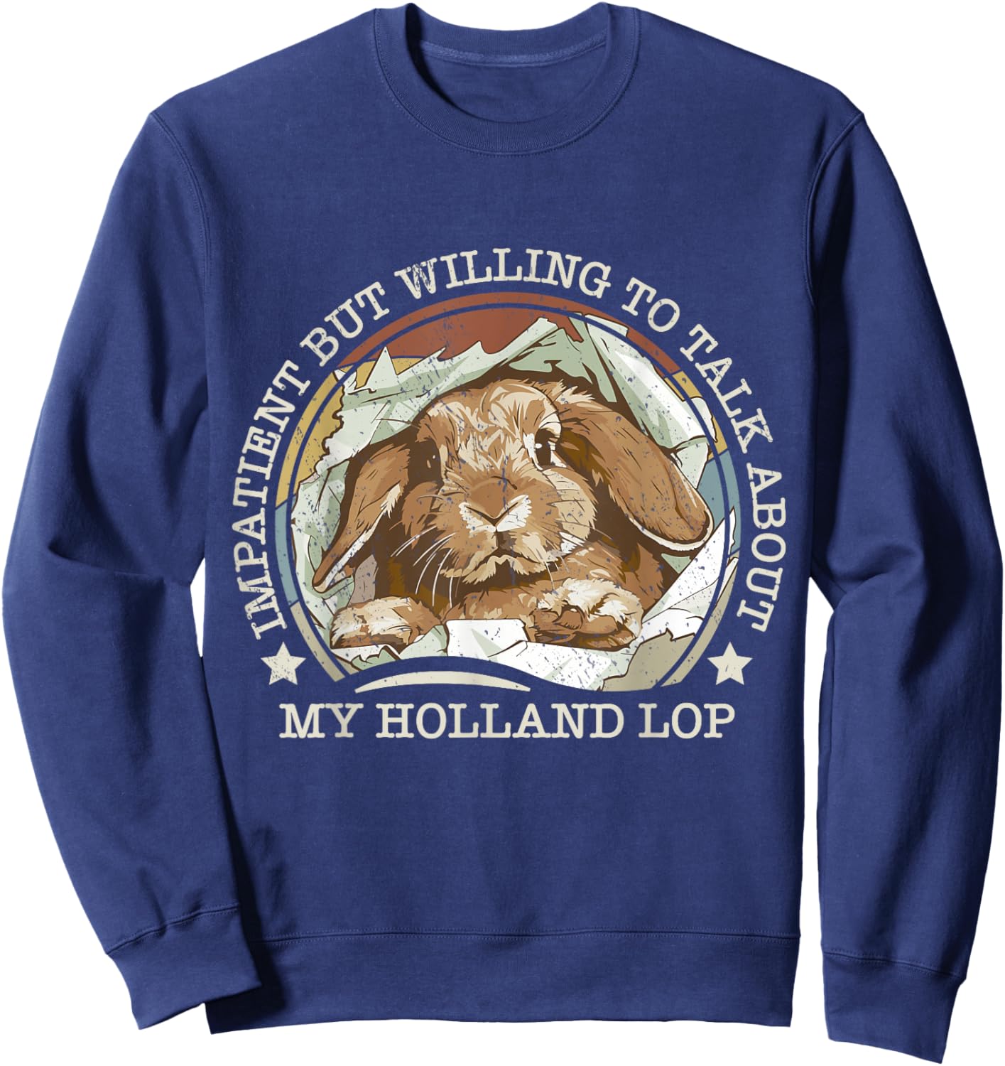 Holland Lop Mom Rabbit Impatient Joke Funny Vintage Bunny Sweatshirt - Sweatshirt | Navy