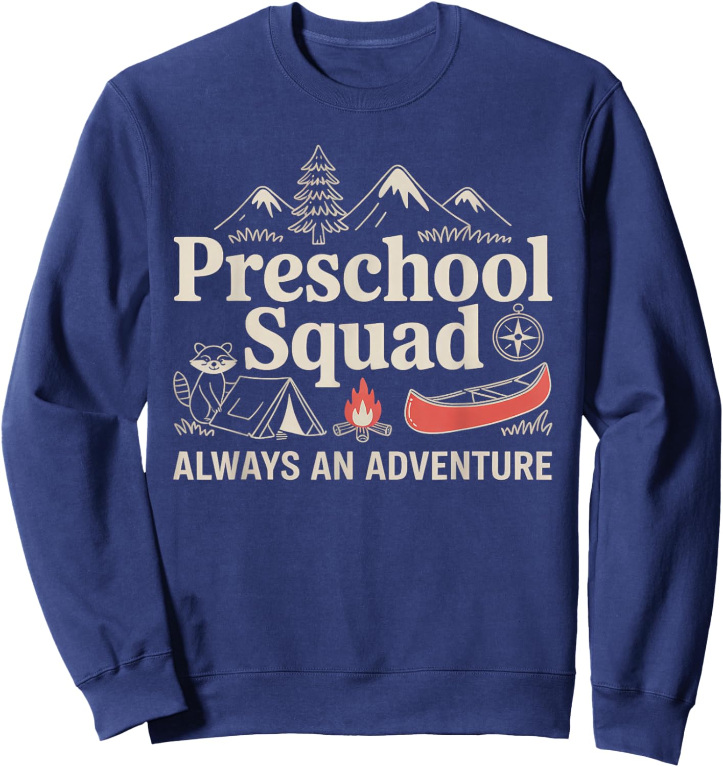 Pre-K Squad Adventure Camping Preschool Teacher Boy Girl Kid Sweatshirt - Sweatshirt | Navy