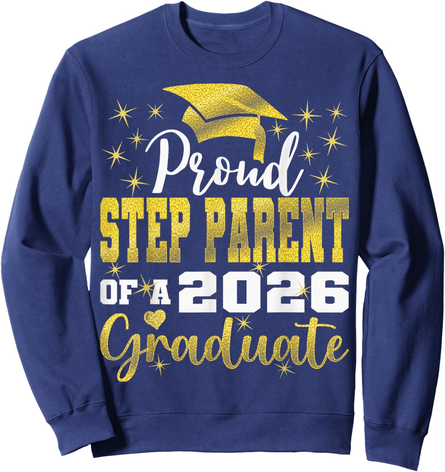 Super Proud Step Parent of 2026 Graduate Senior Graduation Sweatshirt - Sweatshirt | Navy