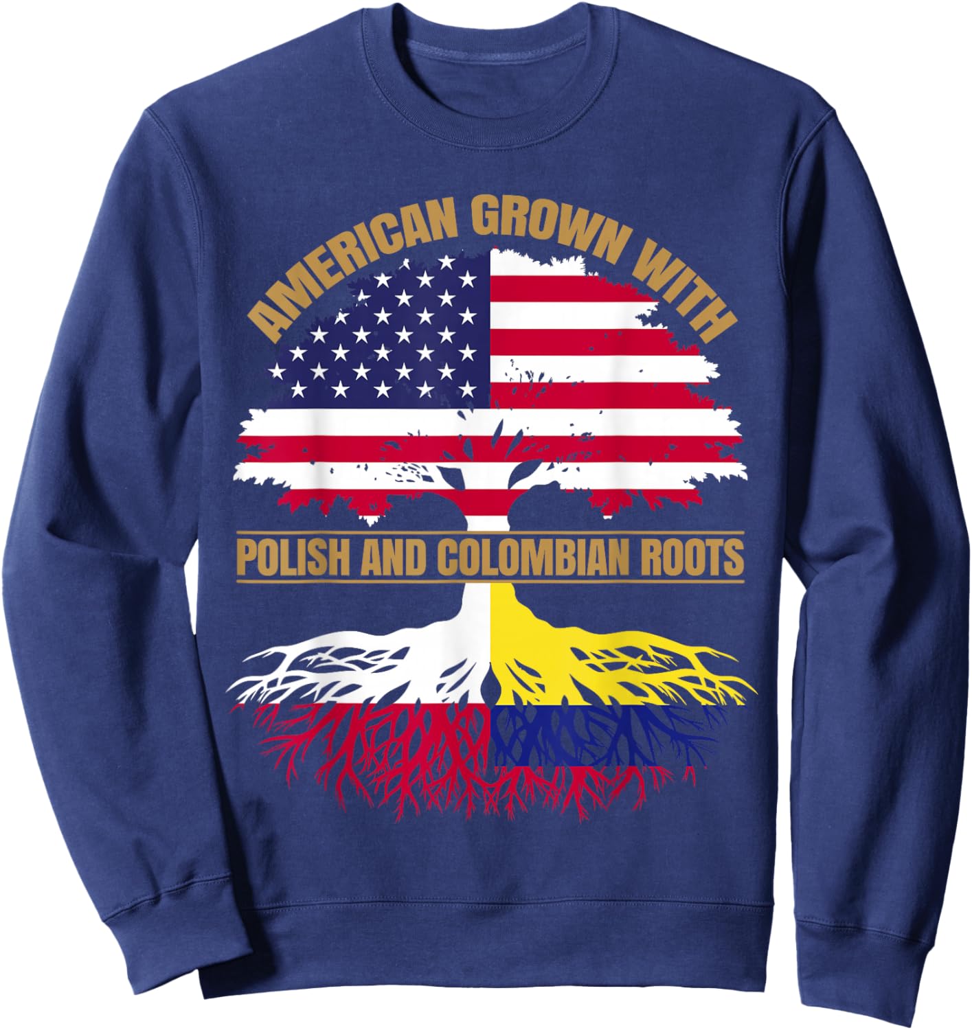Heritage American Grown with Polish Colombian Roots Sweatshirt - Sweatshirt | Navy