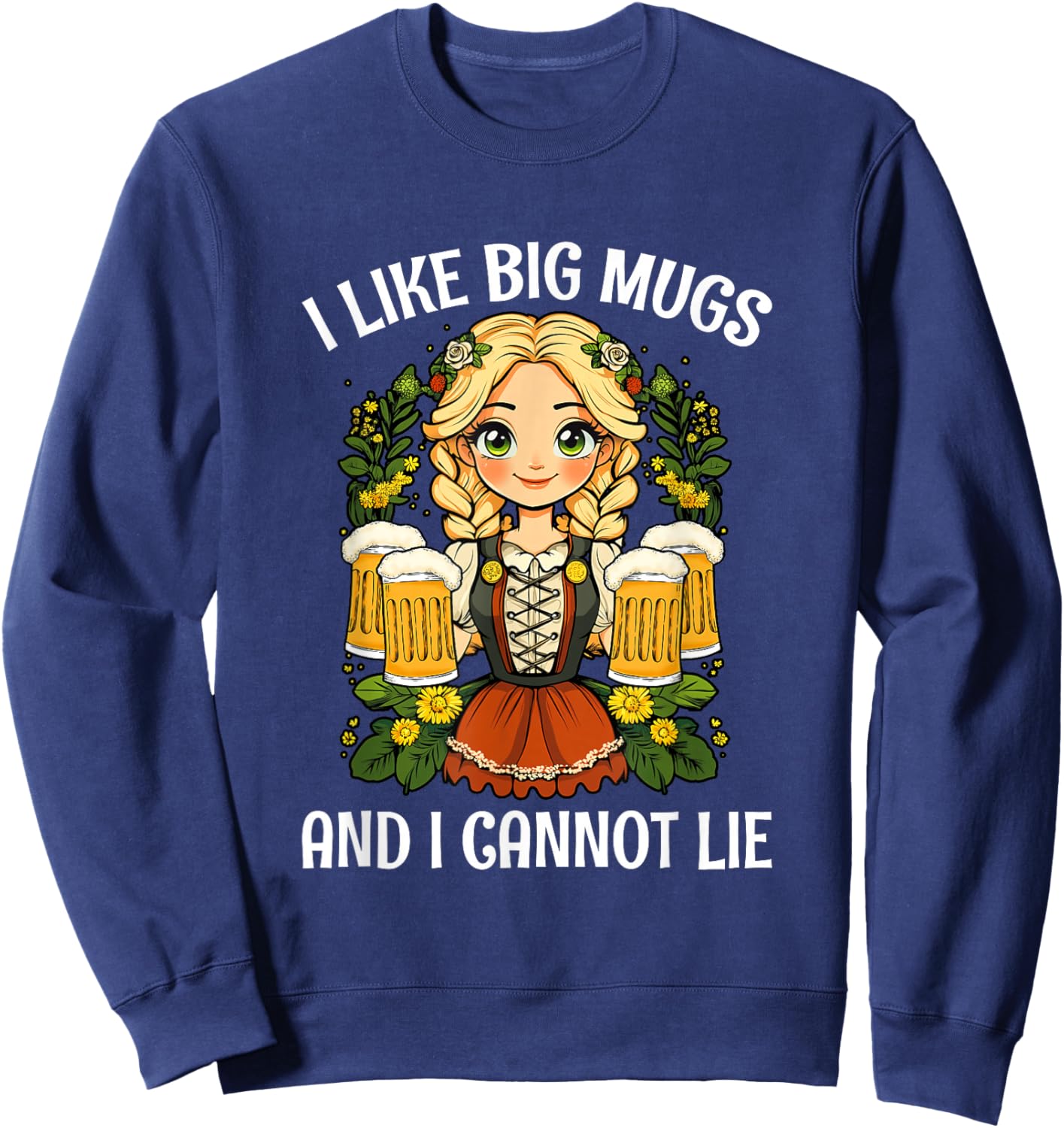 I Like Big Mugs Oktoberfest Bavarian Munich Beer Festival Sweatshirt - Sweatshirt | Navy