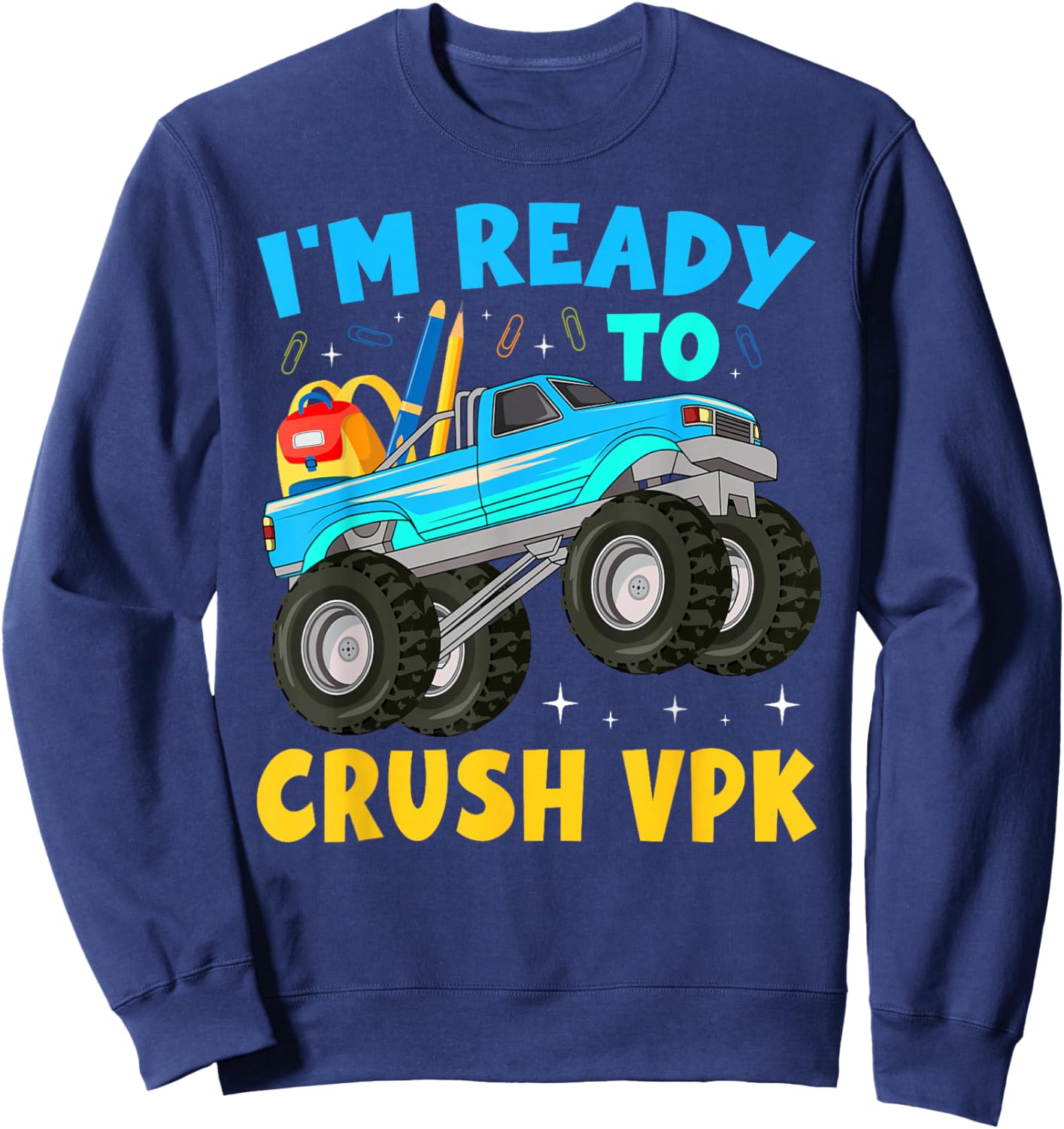 I'm Ready to Crush VPK First Day of VPK Back to School VPK Sweatshirt - Sweatshirt | Navy