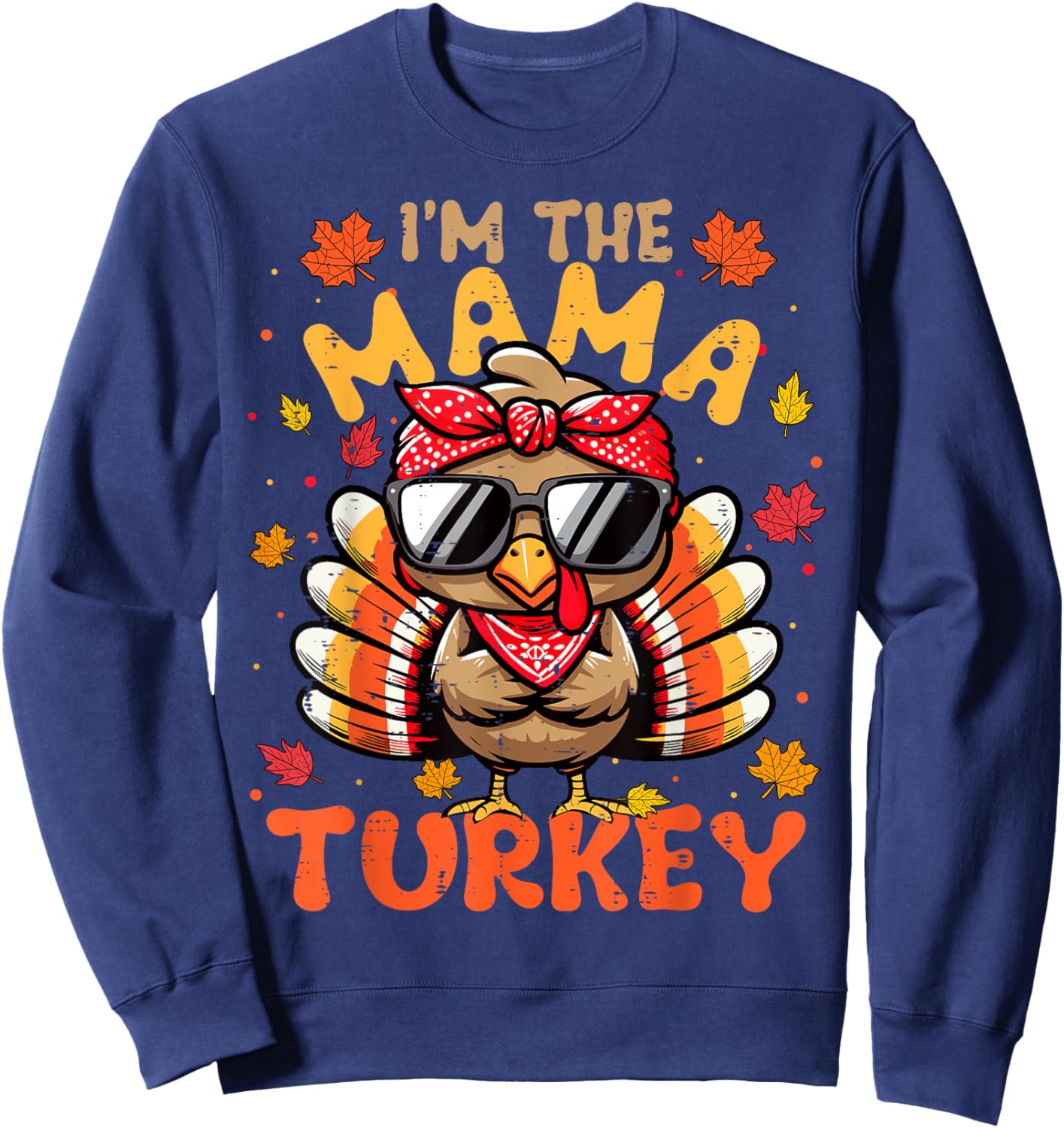 I'm the Mama Turkey Matching 2024 Family Thanksgiving Sweatshirt - Sweatshirt | Navy