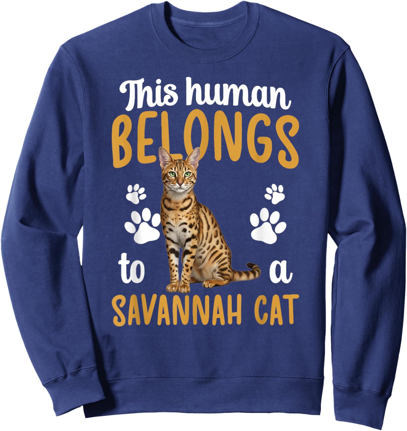 This Human Belongs to Savannah Cat Owner Savannah Cat Lover Sweatshirt - Sweatshirt | Navy