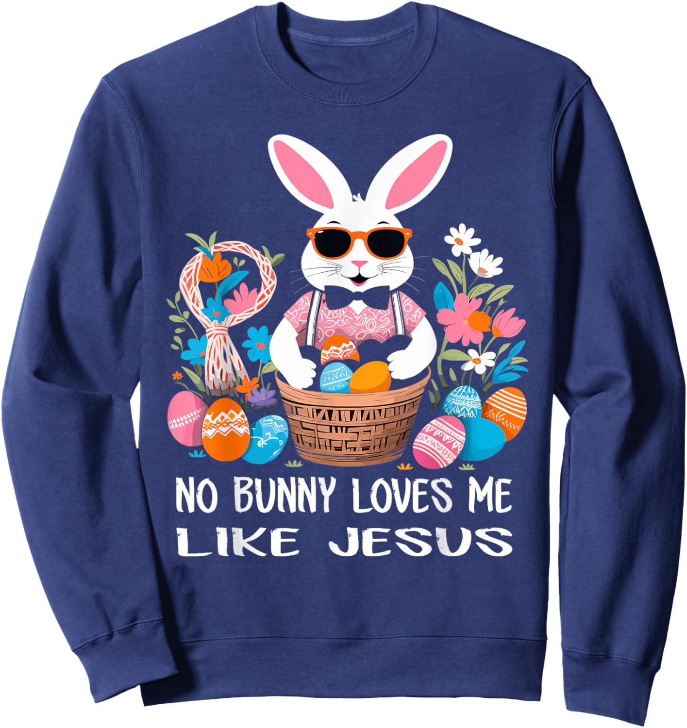 No Bunny Loves Me Like Jesus Cute Easter Christian Sweatshirt - Sweatshirt | Navy