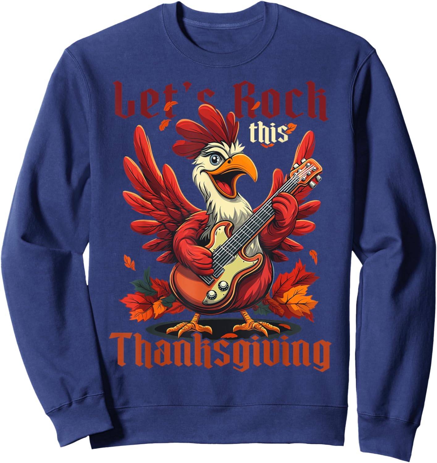 Let’s Rock this Thanksgiving Funny Turkey Guitar Rock N Roll Sweatshirt - Sweatshirt | Navy