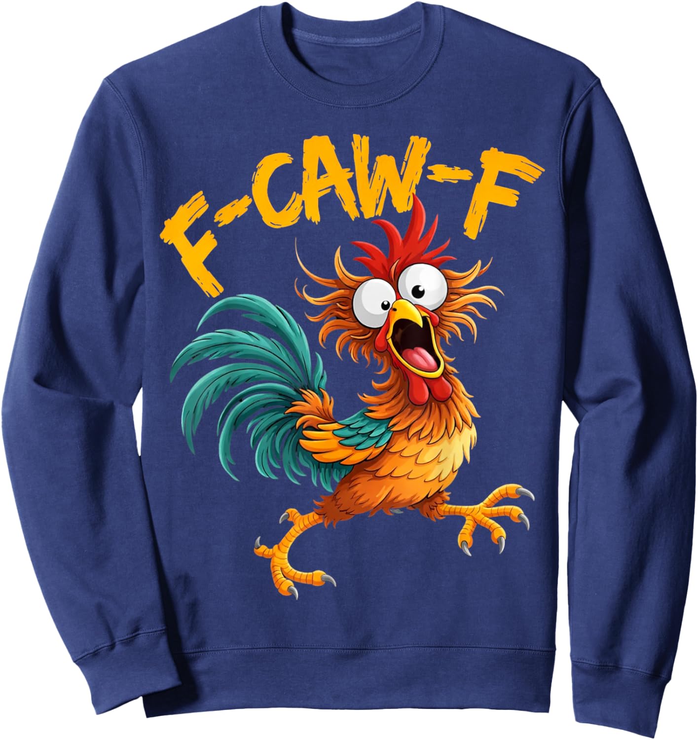 F-Caw-F Poulet Funny Rooster Fcawf Humour Adulte Meme Sweatshirt - Sweatshirt | Navy