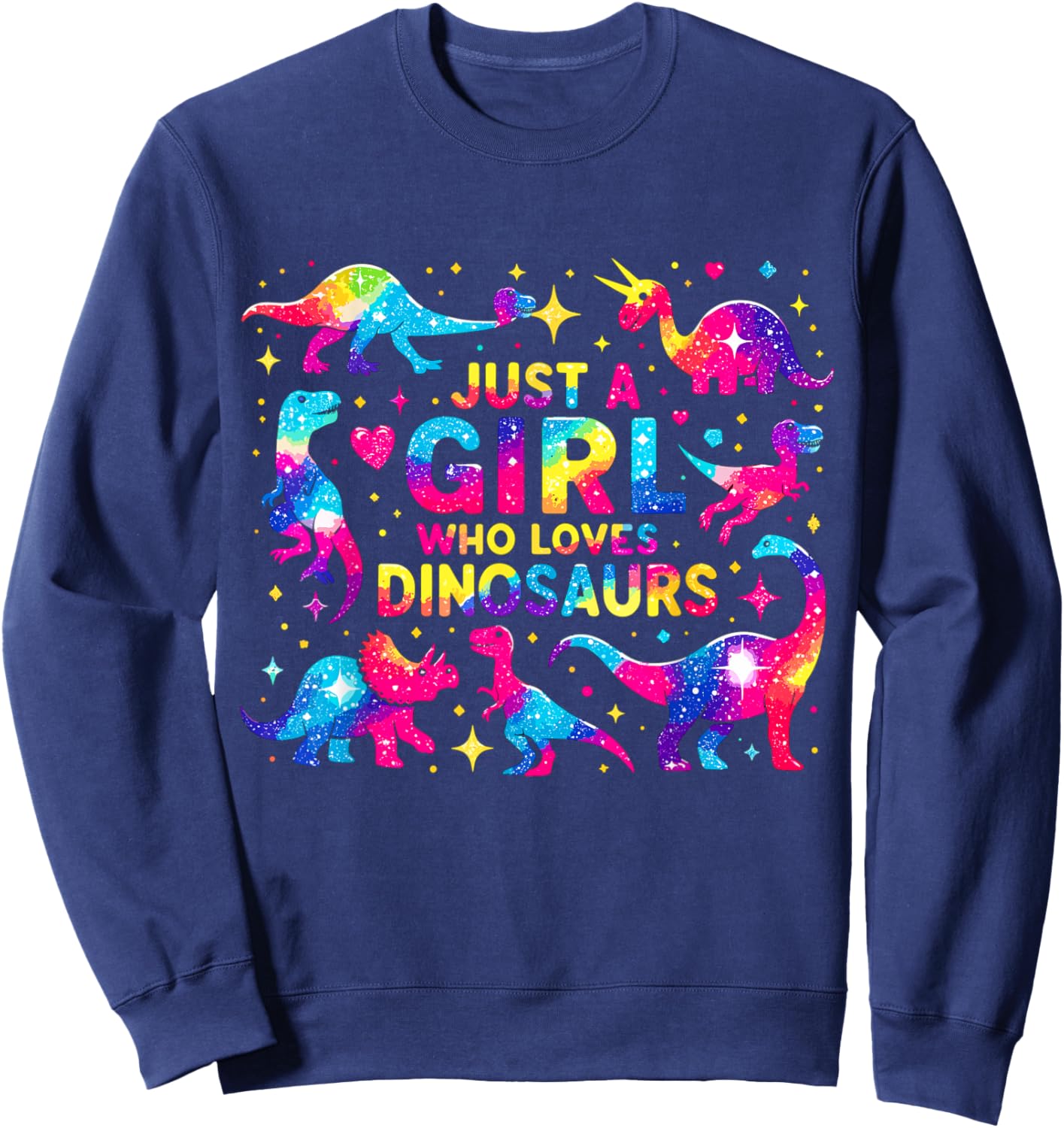 Dinosaur Just a Girl Who Loves Dinosaurs Sweatshirt - Sweatshirt | Navy