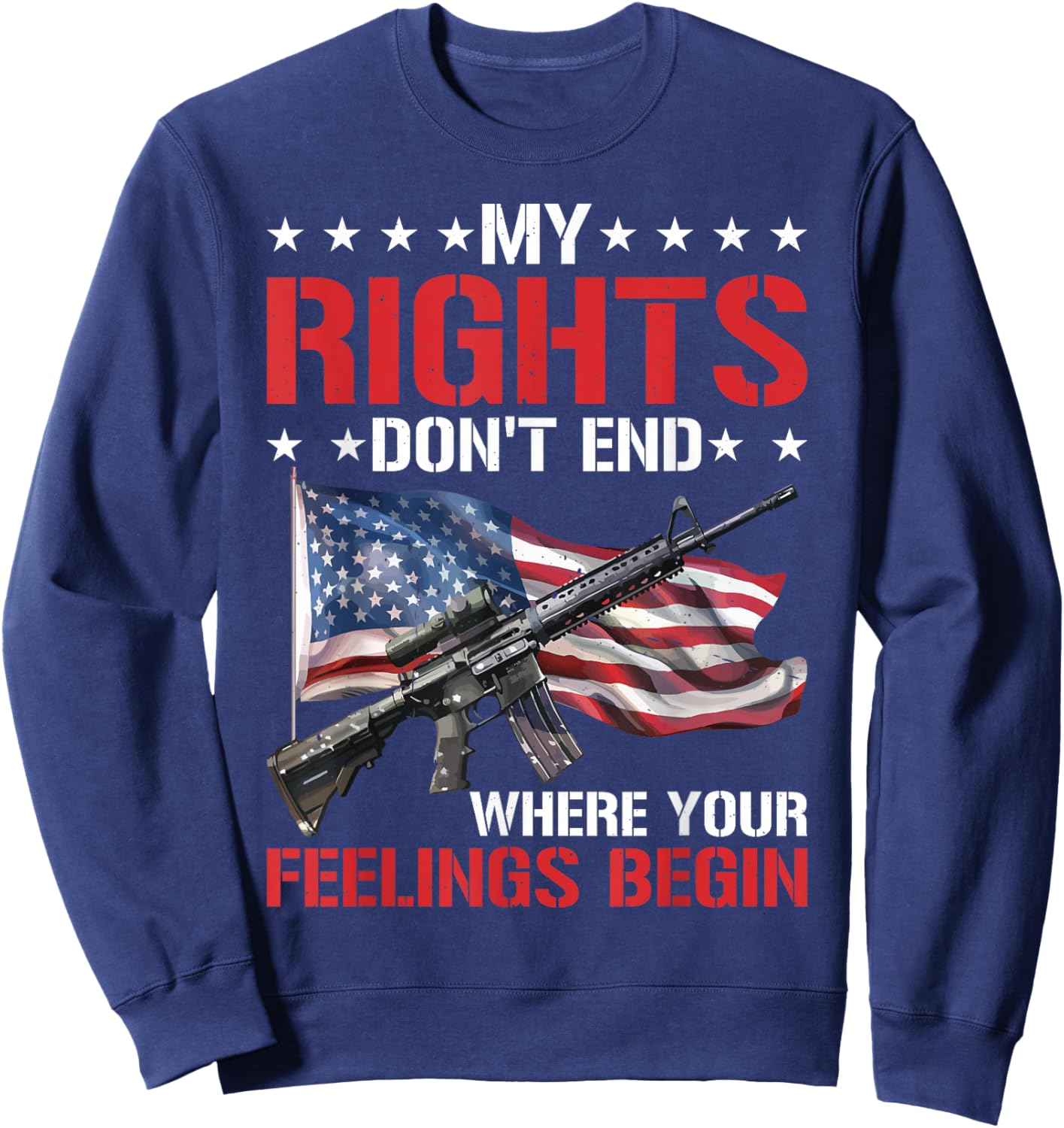 My Rights Don't End Where Your Feelings Begin Sweatshirt - Sweatshirt | Navy