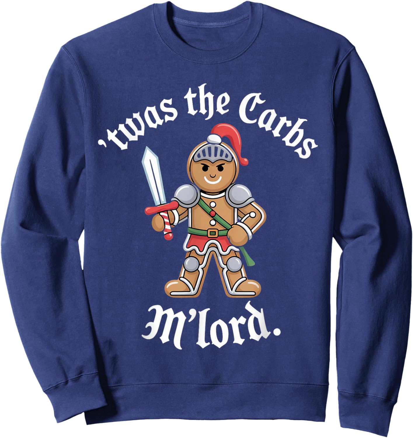 Christmas Humor Funny 'TWAS The Carbs, M'Lord Gingerbread Sweatshirt - Sweatshirt | Navy