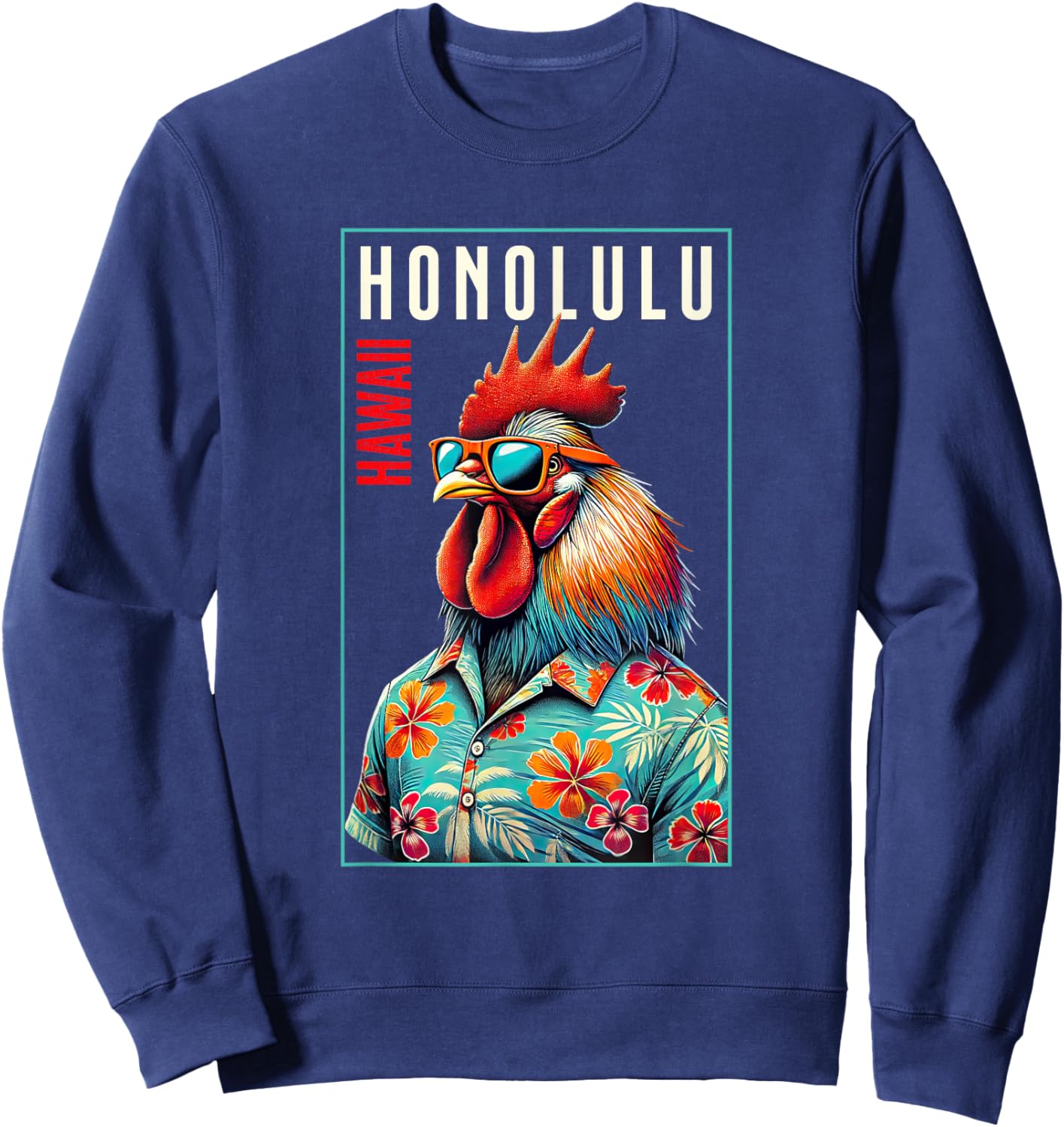 Honolulu Hawaii Beach Chicken Rooster Lover Men Women Girls Kids Sweatshirt - Sweatshirt | Navy
