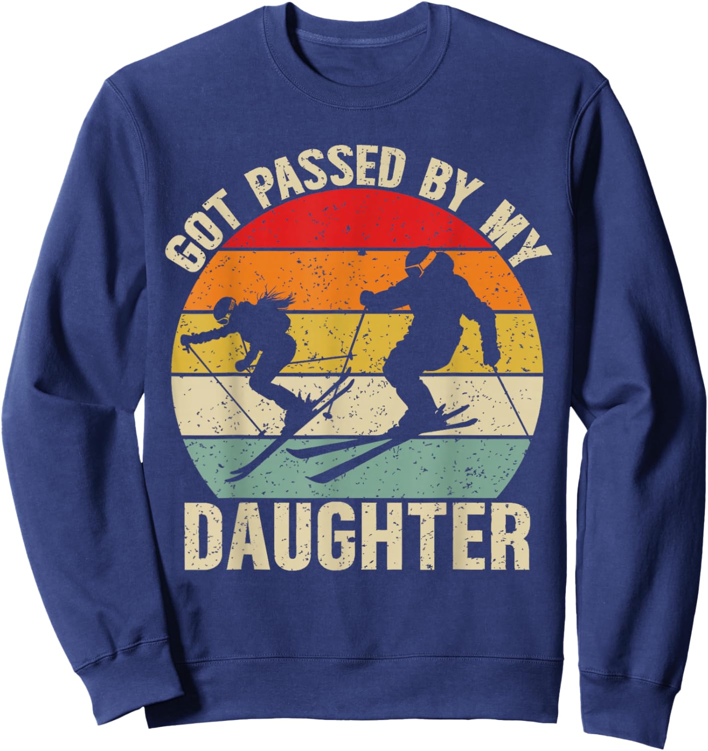 Got Passed by My Daughter Funny Skiing Retro Ski Lover Sweatshirt - Sweatshirt | Navy
