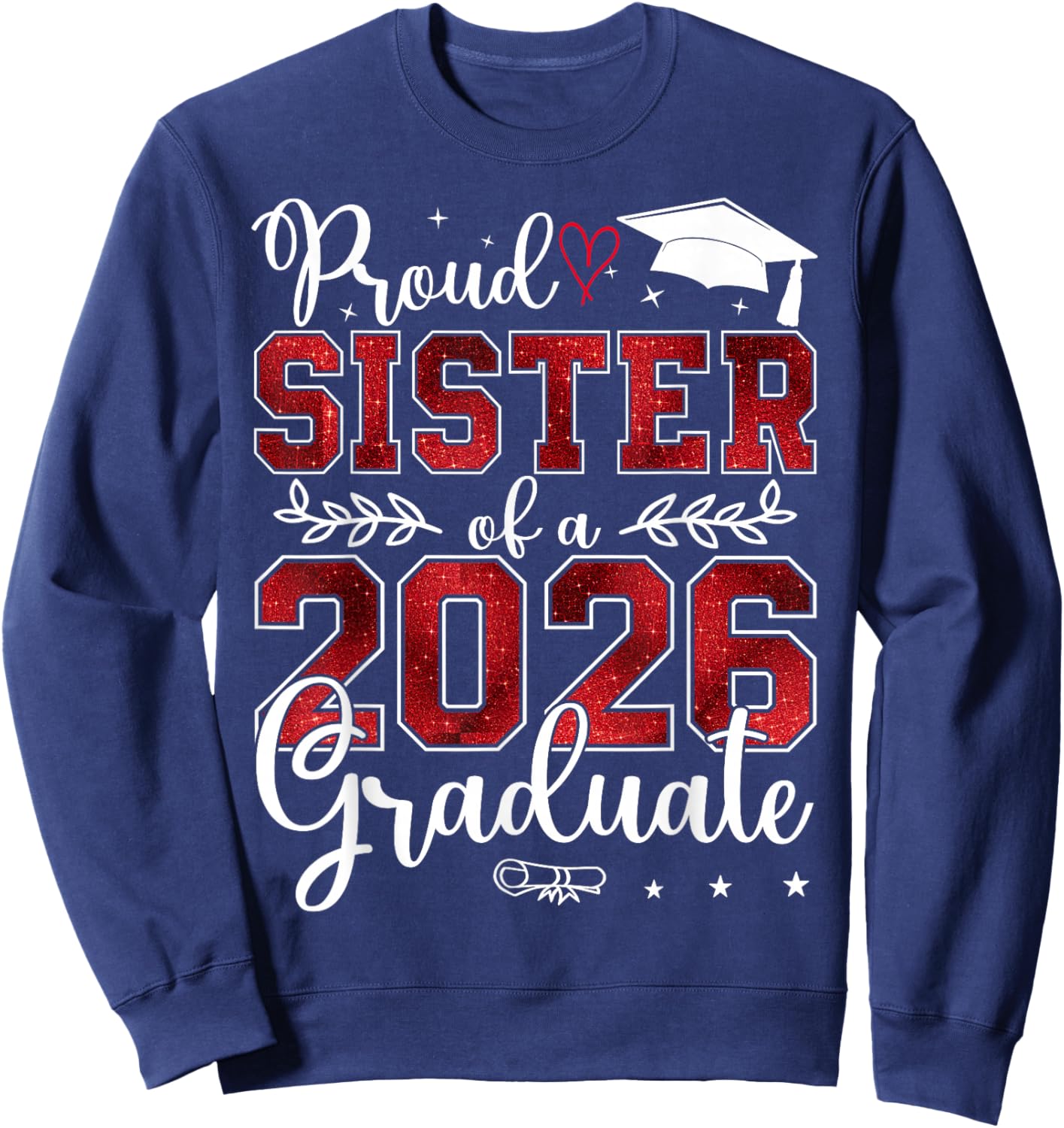 Proud Sister of a Class of 2026 Graduate Senior Graduation Sweatshirt - Sweatshirt | Navy
