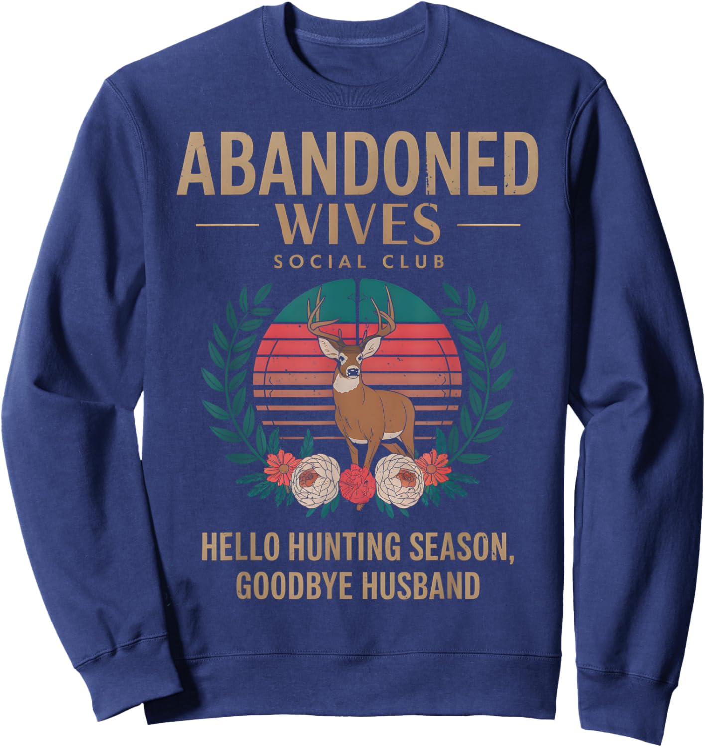Abandoned Wives Social Club Hunter Husband Hunting Season Sweatshirt - Sweatshirt | Navy