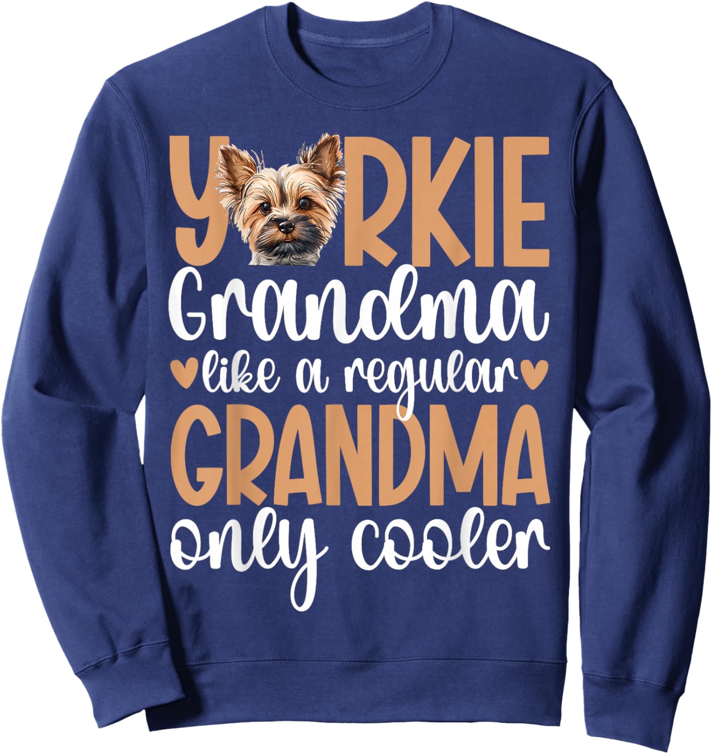 Cool Yorkie Grandma Of A Yorkshire Terrier Grandmother Sweatshirt - Sweatshirt | Navy
