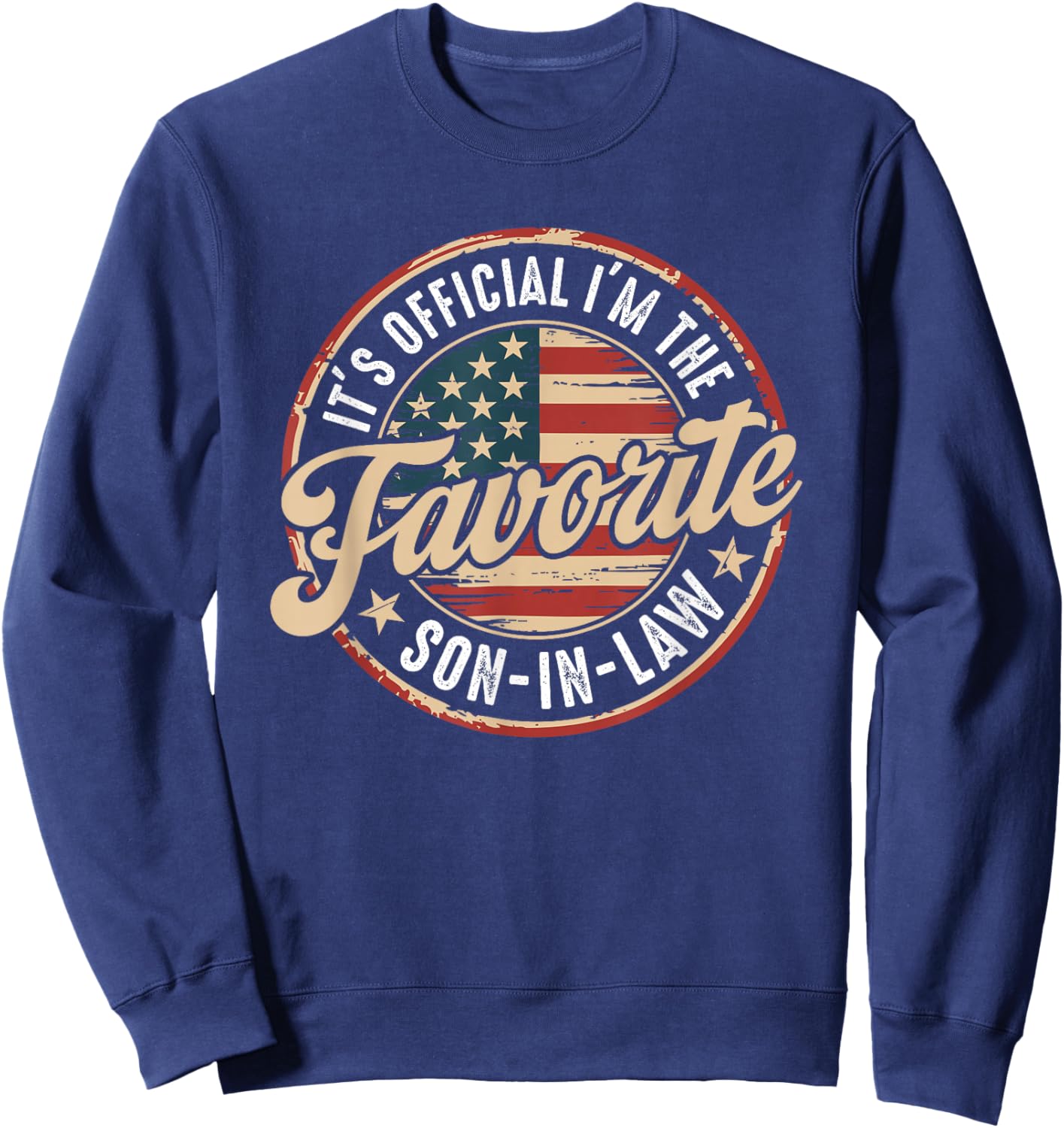 It's Official I'm The Favorite Son-in-Law Fathers Day Sweatshirt - Sweatshirt | Navy