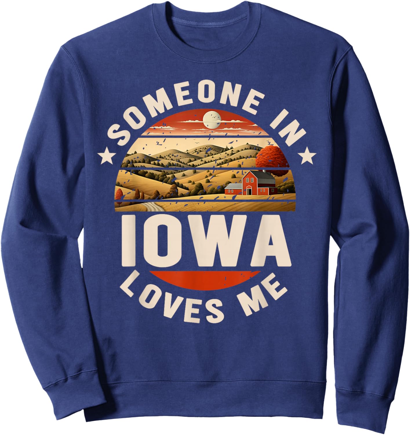 Someone In Iowa Loves Me Sweatshirt - Sweatshirt | Navy