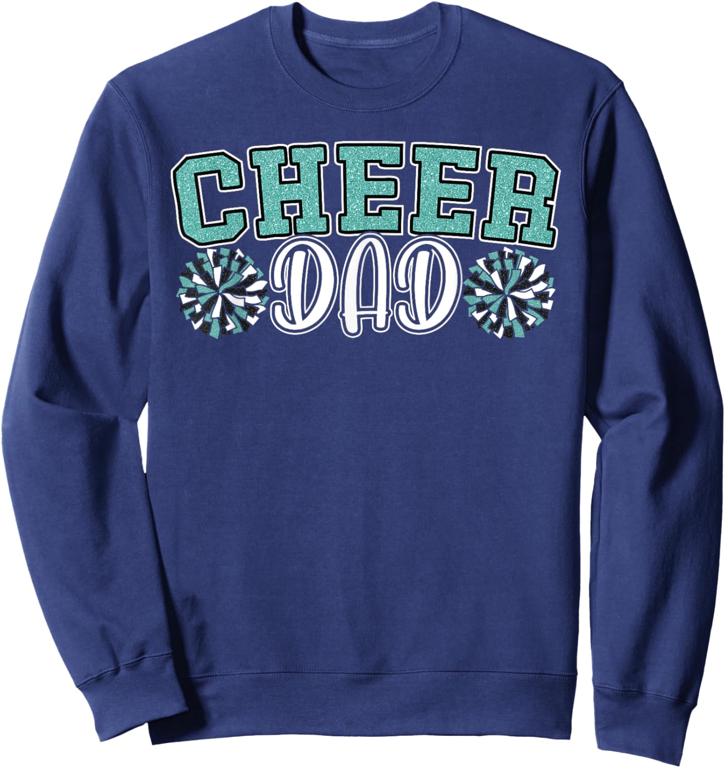 Cheer Dad My Favorite Cheerleader Calls Me Dad Teal Blue Sweatshirt - Sweatshirt | Navy
