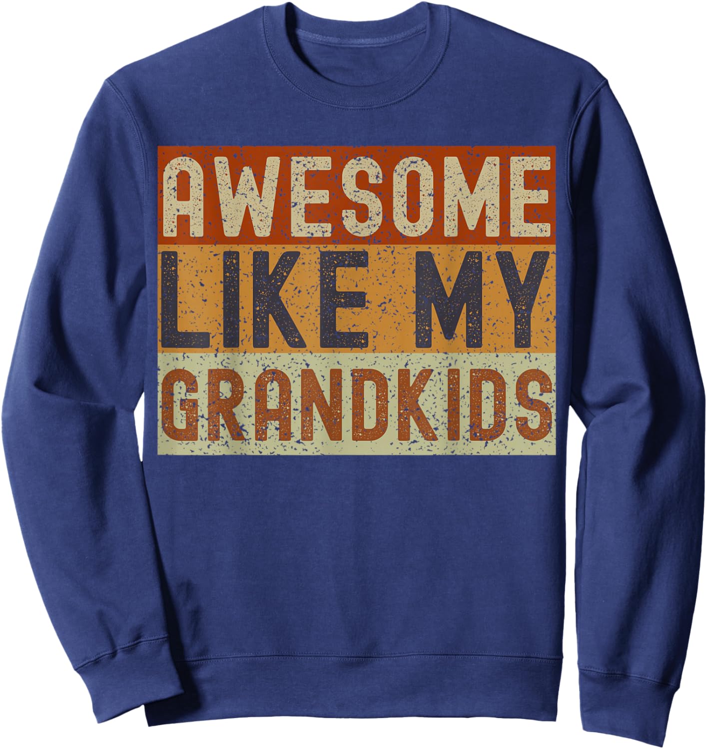 Awesome Like My Grandkids Funny Father's Day Grandpa Grandma Sweatshirt - Sweatshirt | Navy