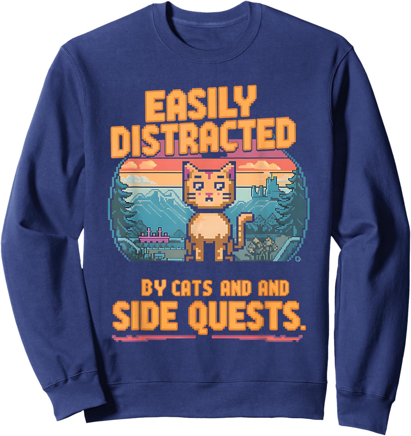 Easily Distracted by Cats Side Quests Gamer Men Women Kids Sweatshirt - Sweatshirt | Navy