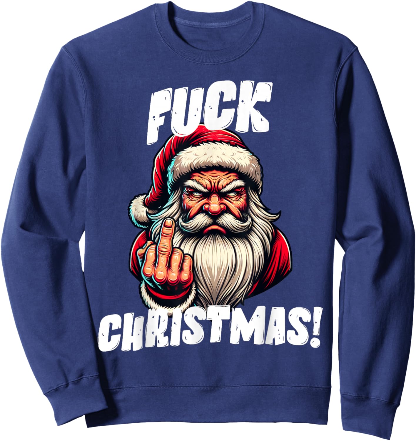 Fuck Christmas Grumpy Santa Claus Sweatshirt - Sweatshirt | Navy