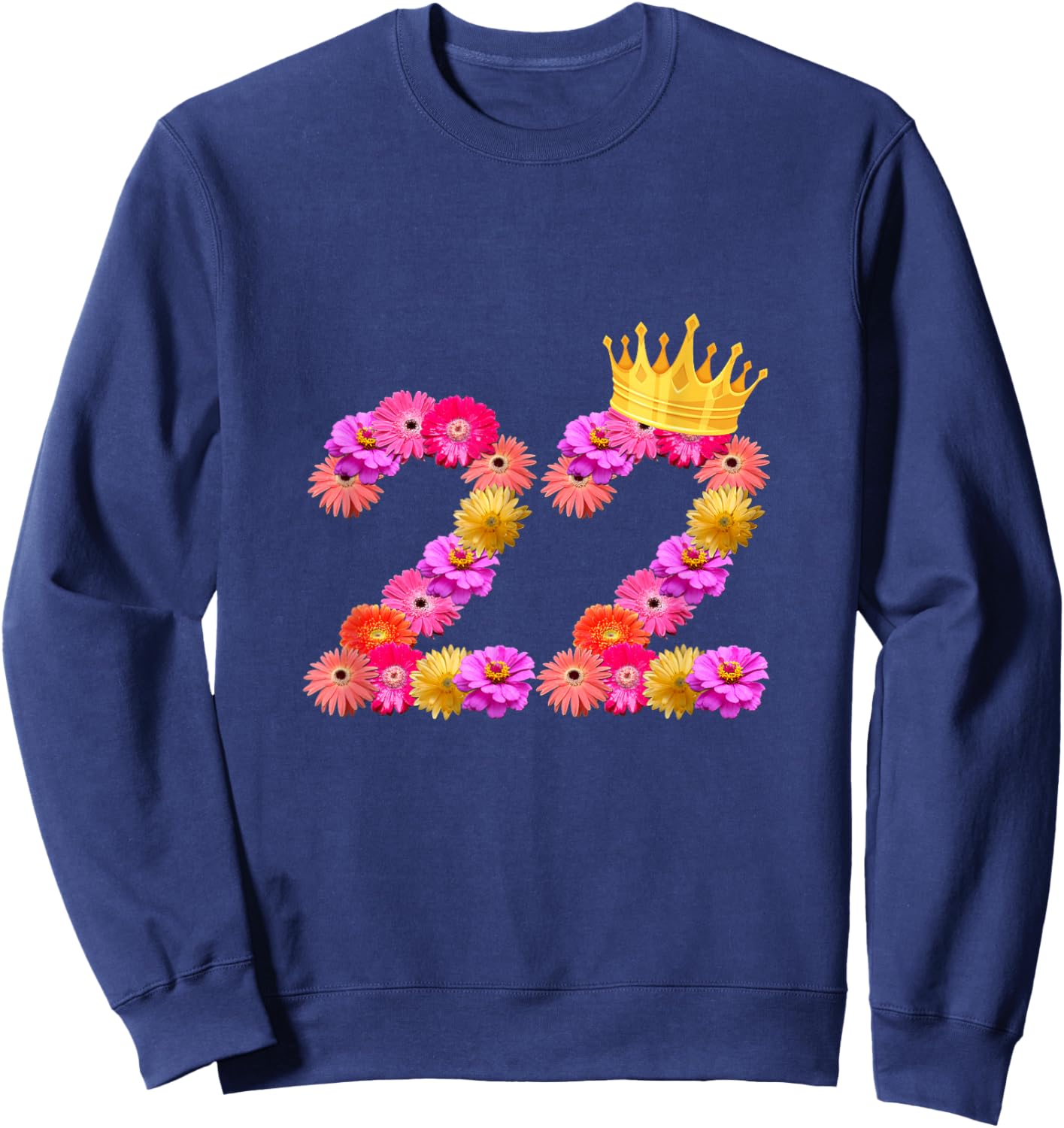 22 Year Old Birthday Women Flower Crown Its My 22nd Birthday Sweatshirt - Sweatshirt | Navy