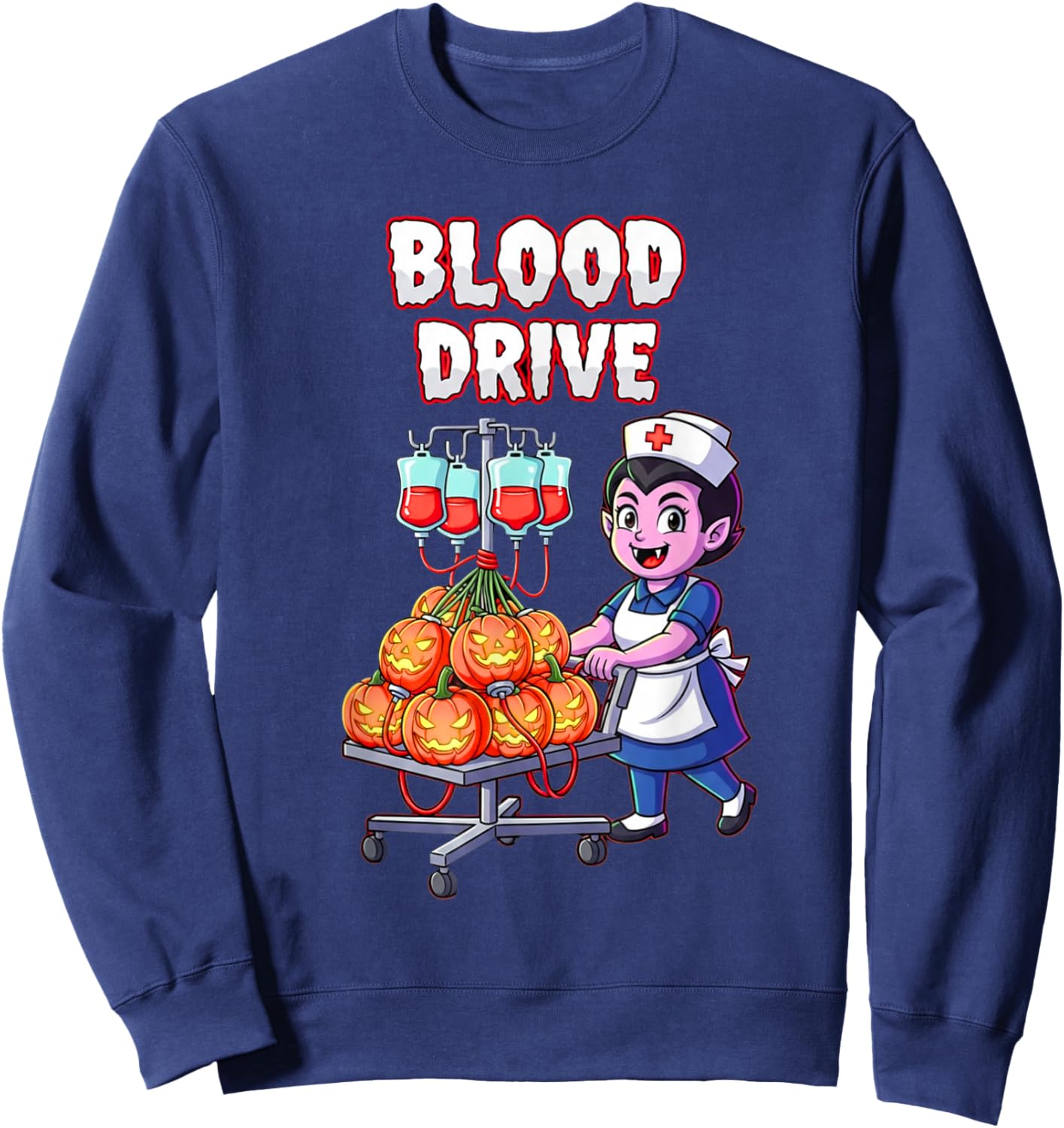 Halloween Vampire Nurse Take Drive Blood Funny Sweatshirt - Sweatshirt | Navy