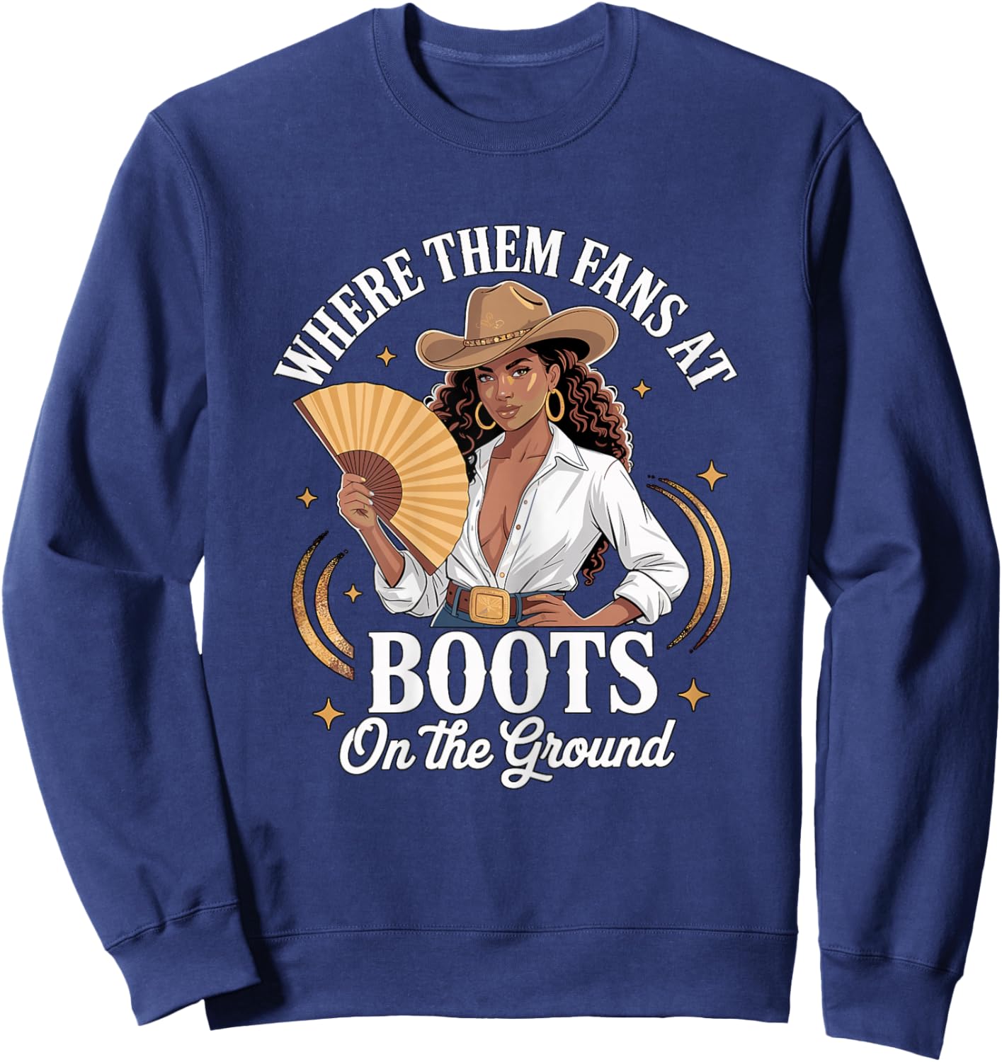 Where Them Fans at Boots On The Ground Country Girl Sweatshirt - Sweatshirt | Navy