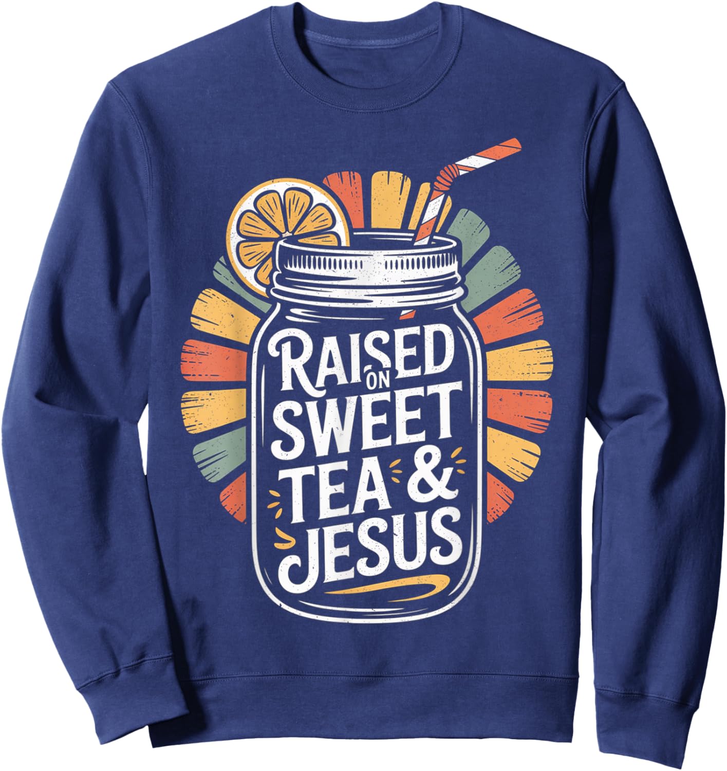 Raised On Sweet Tea & Jesus - Southern Pride Iced Tea Sweatshirt - Sweatshirt | Navy