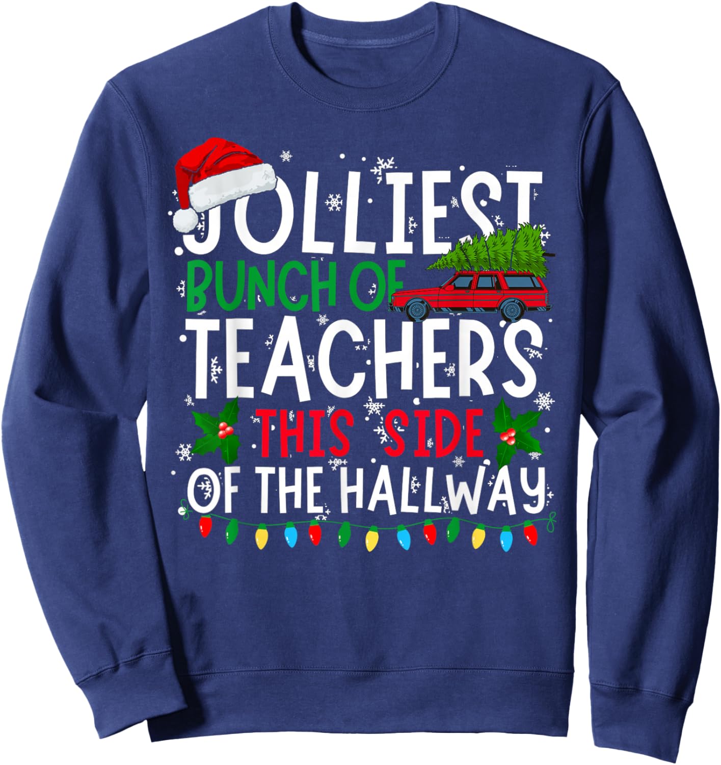 Jolliest Bunch of Teachers This Side Of The Hallway Xmas Sweatshirt - Sweatshirt | Navy