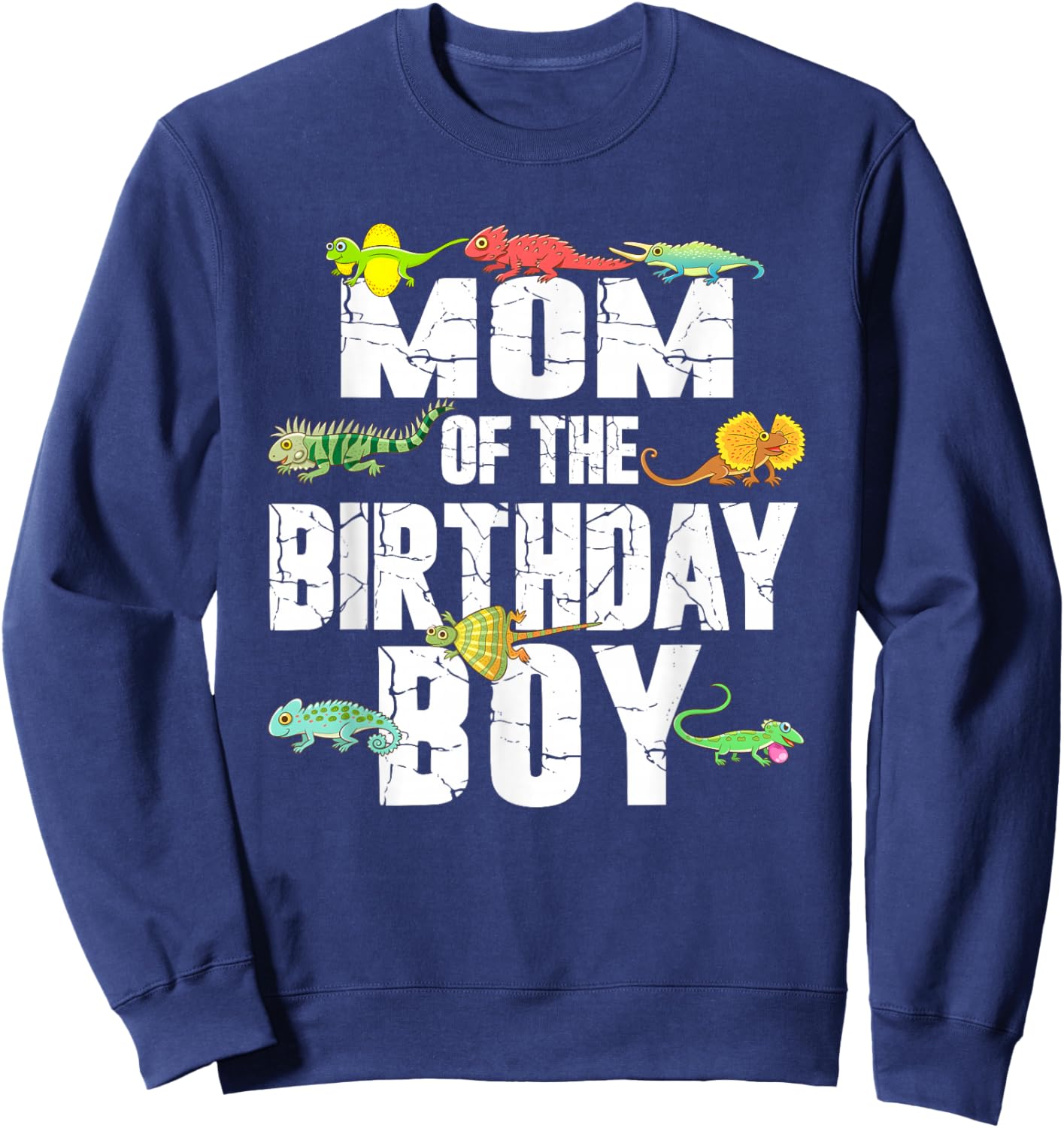 Mom of The Birthday Boy Reptiles Lizard Themed Party Sweatshirt - Sweatshirt | Navy