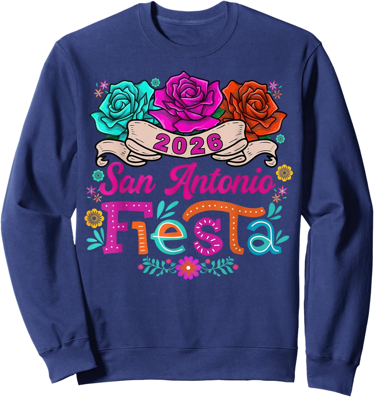 San Antonio Viva Fiesta 2026 Cinco De Mayo Mexico Culture Sweatshirt - Sweatshirt | Navy