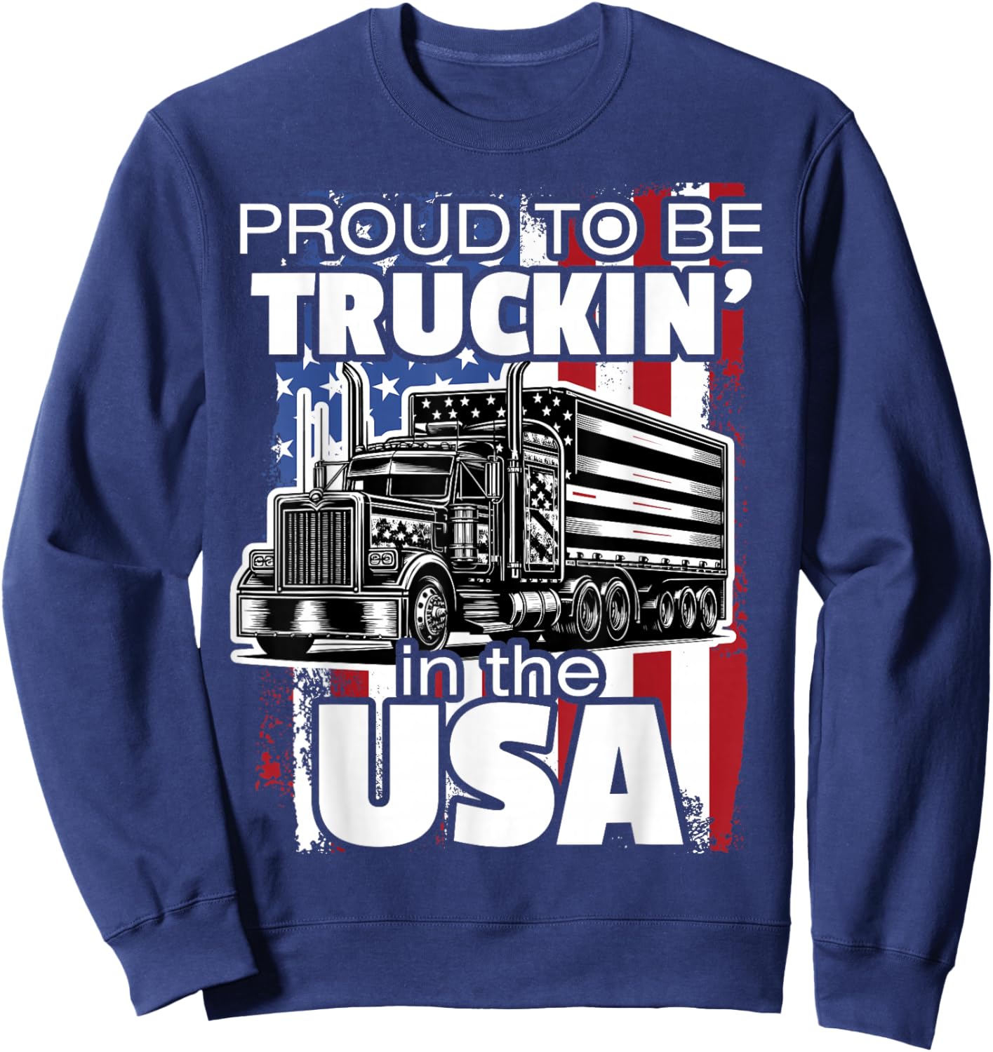 Trucker Truck Driver Patriotic US American USA Flag Semi Rig Sweatshirt - Sweatshirt | Navy