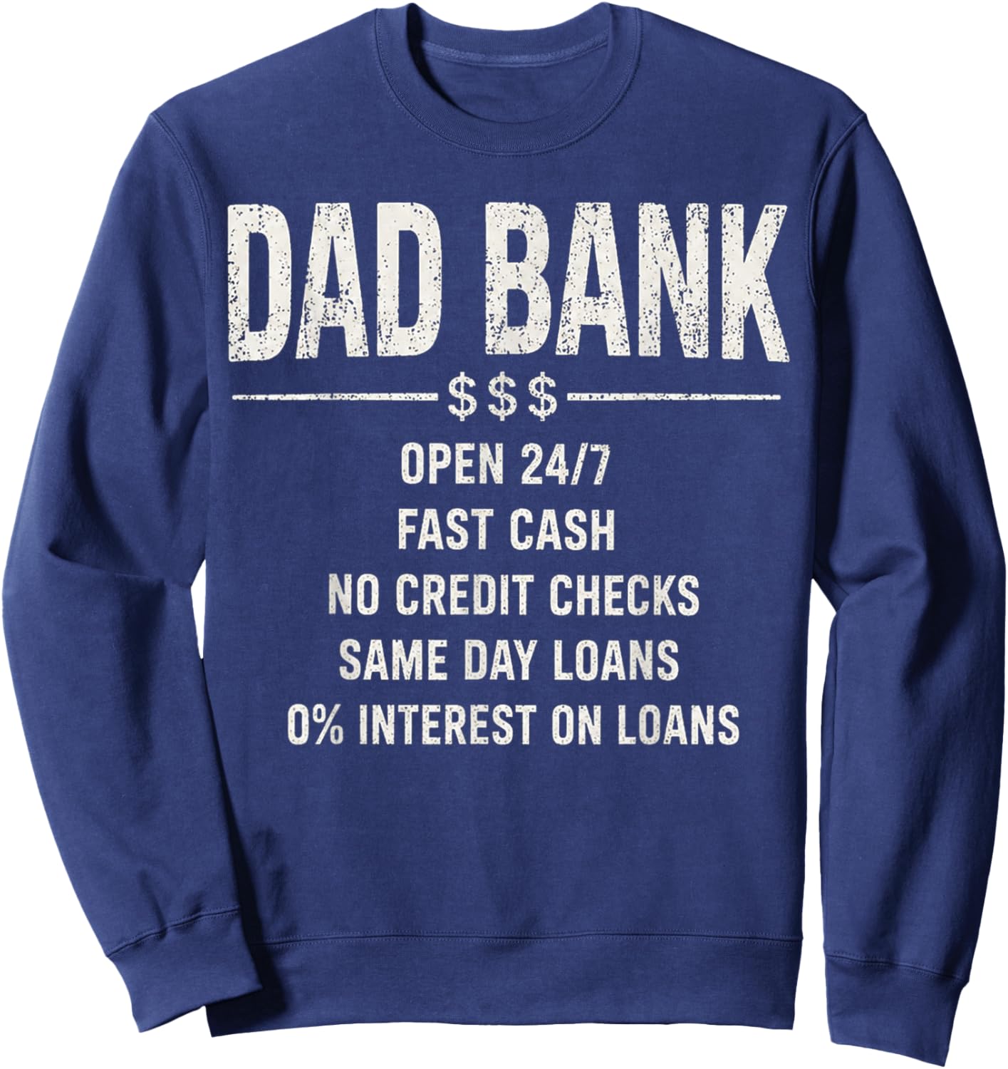 Dad Bank Open 247 Fast Cash Funny Fathers Day Sweatshirt - Sweatshirt | Navy