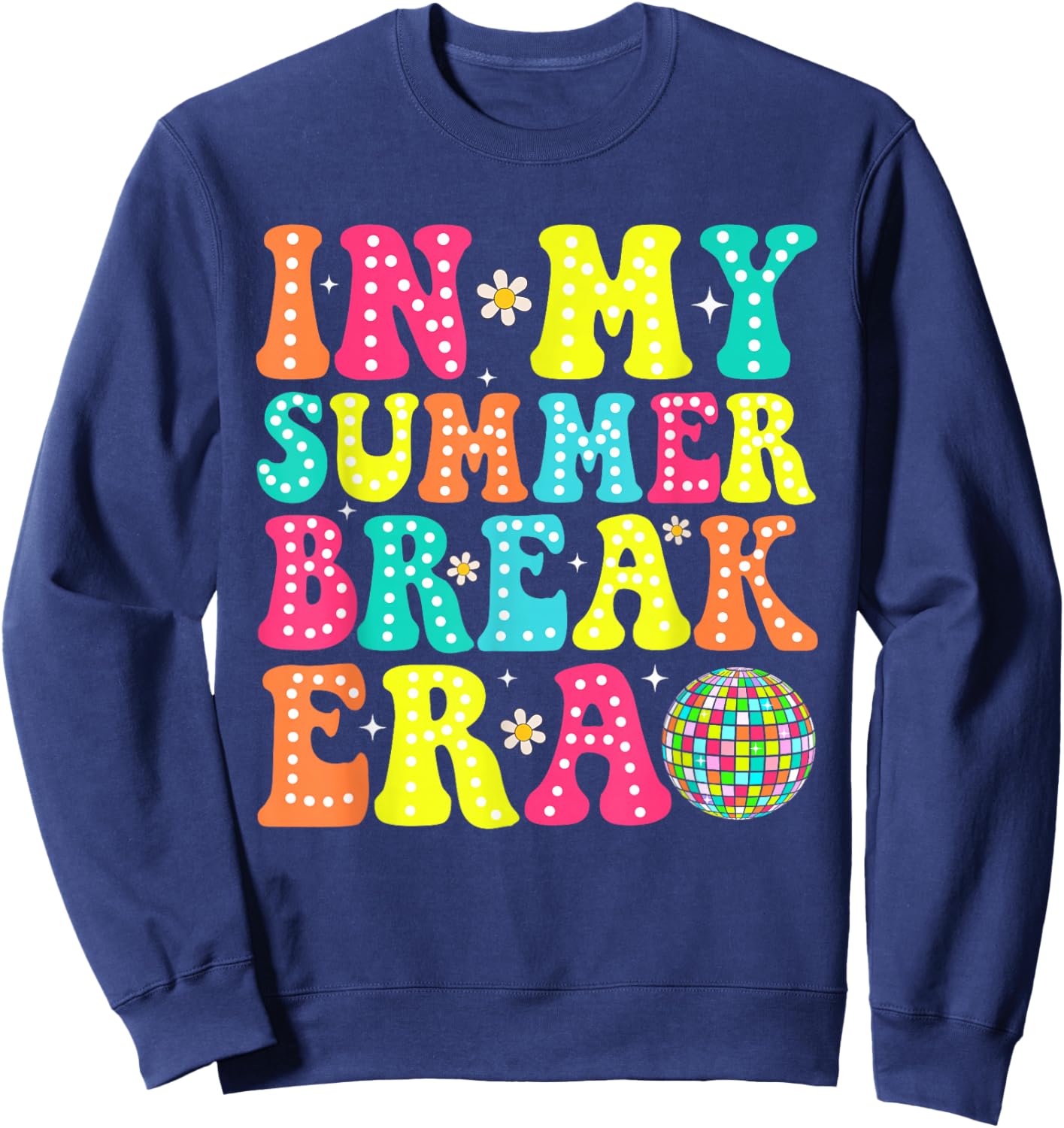 in My Summer Break Era Retro School's Out for Summer Teacher Sweatshirt - Sweatshirt | Navy