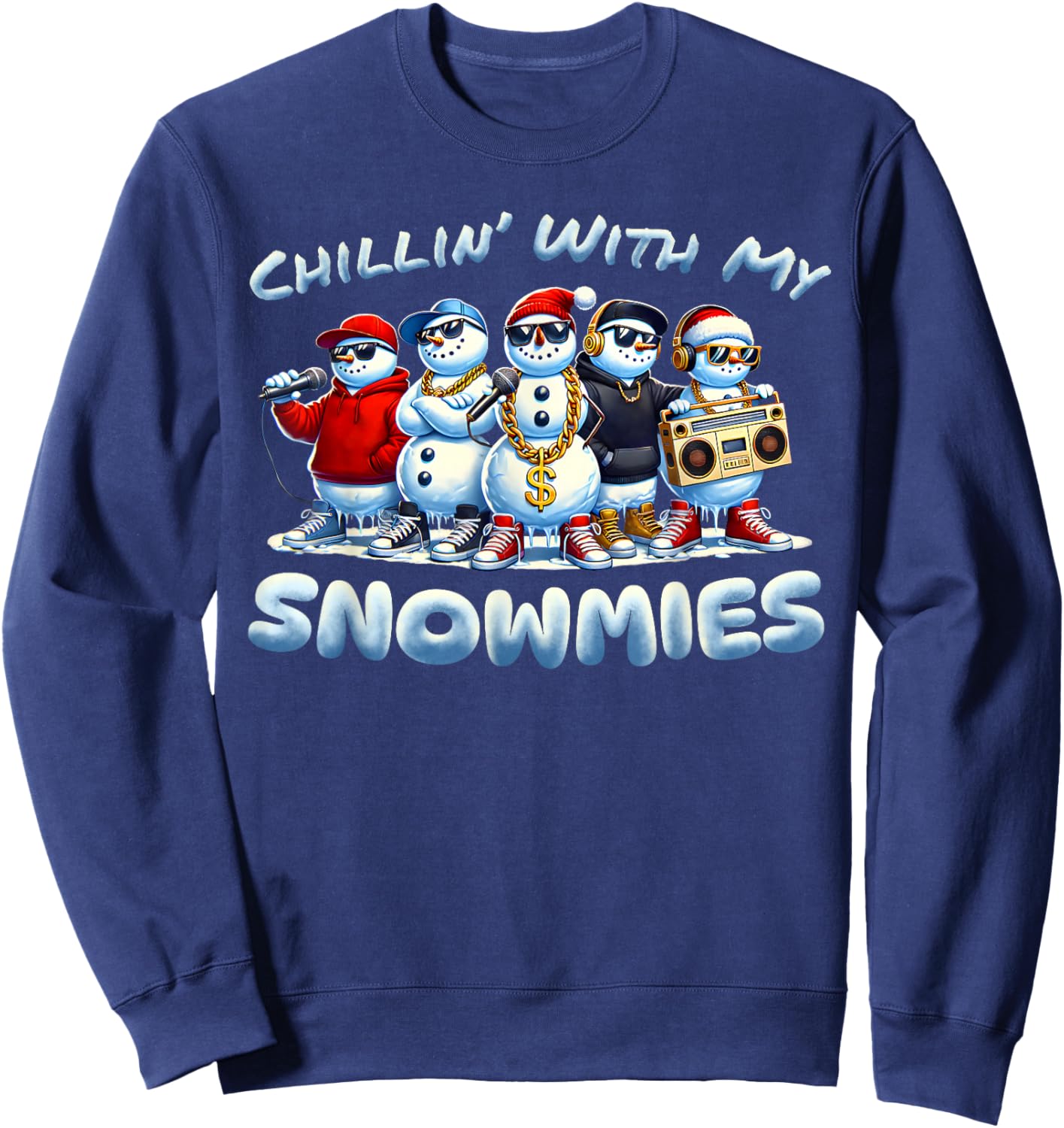 Chillin With My Snowmies Snowman Christmas Hip-Hop Music Sweatshirt - Sweatshirt | Navy