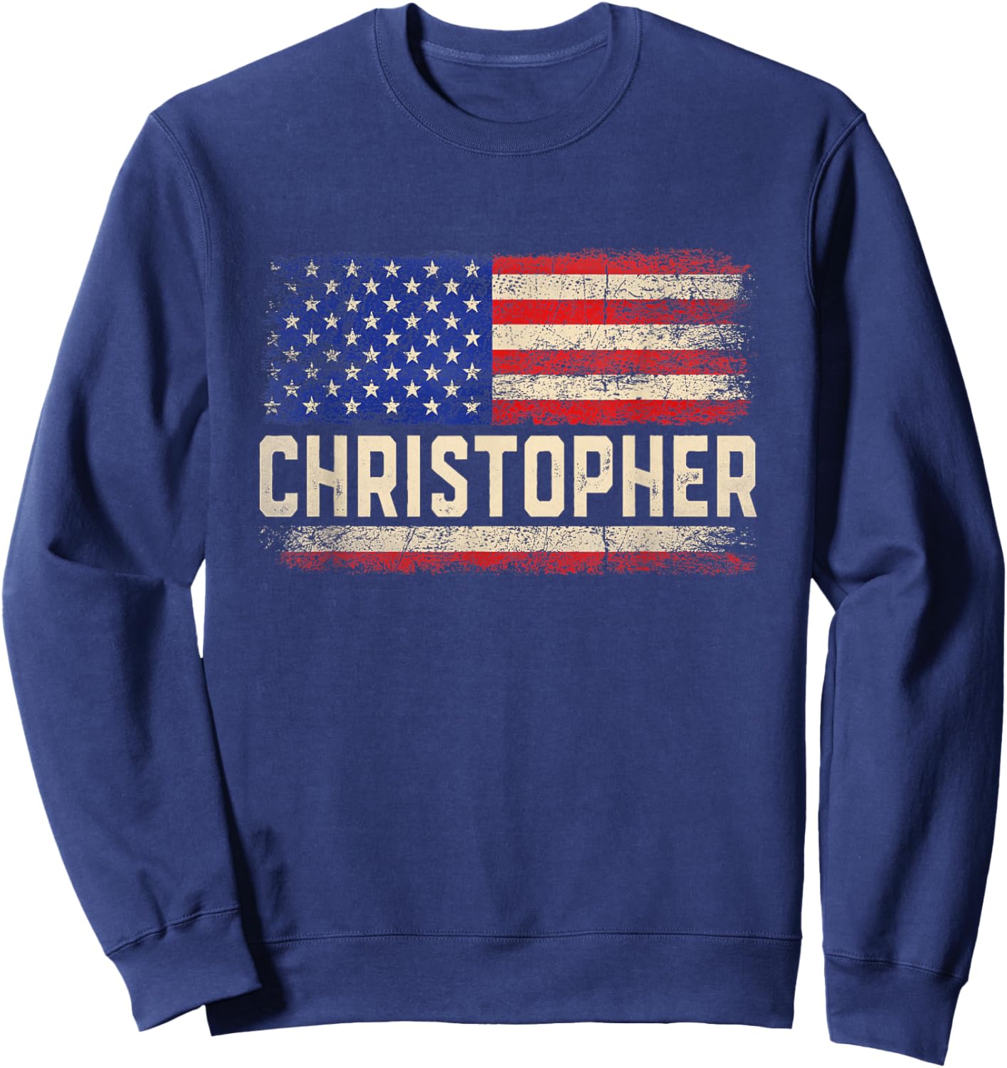 Christopher First Name Shirt Christopher Name American Flag Sweatshirt - Sweatshirt | Navy