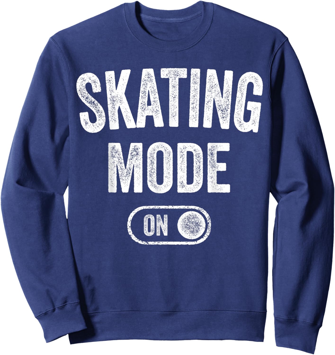 Skating Mode On Funny Skater Gift Roller Trick Master Coach Sweatshirt - Sweatshirt | Navy