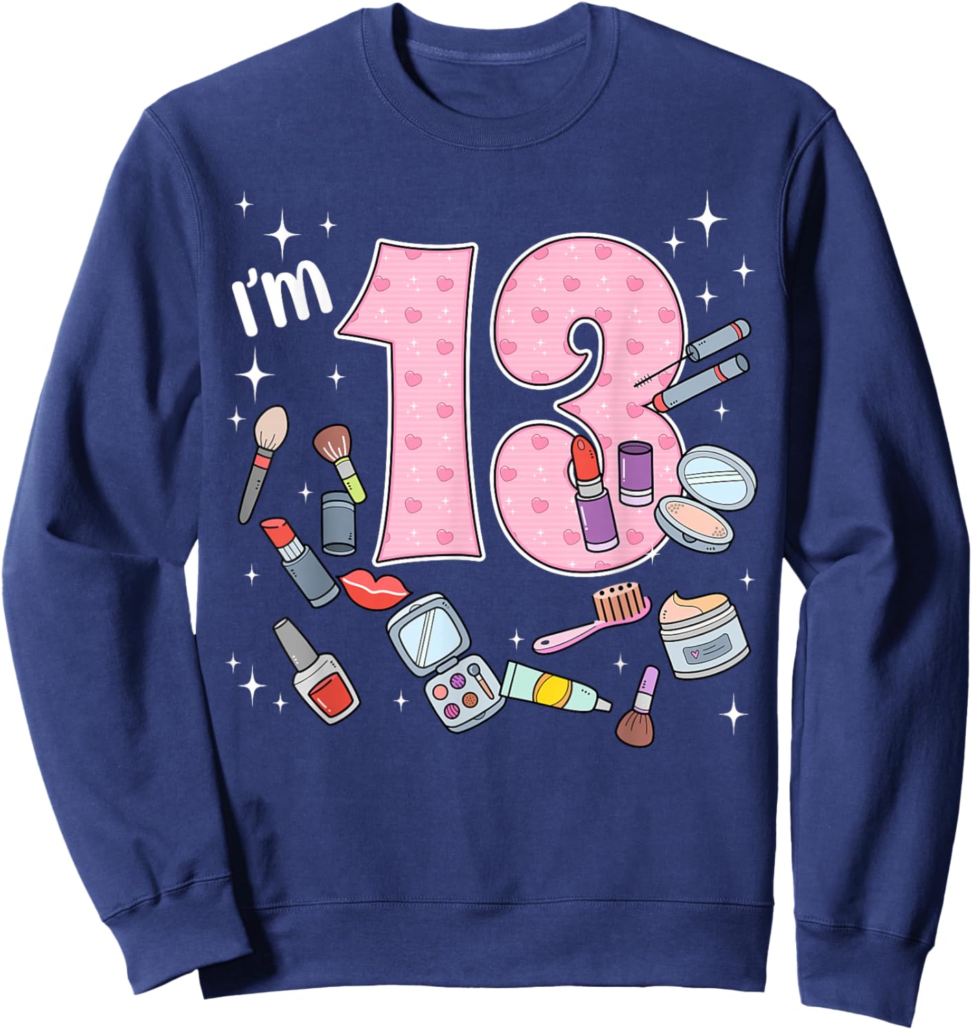 13th Birthday Makeup Spa Nail 13 Years Old Girl Bday Party Sweatshirt - Sweatshirt | Navy