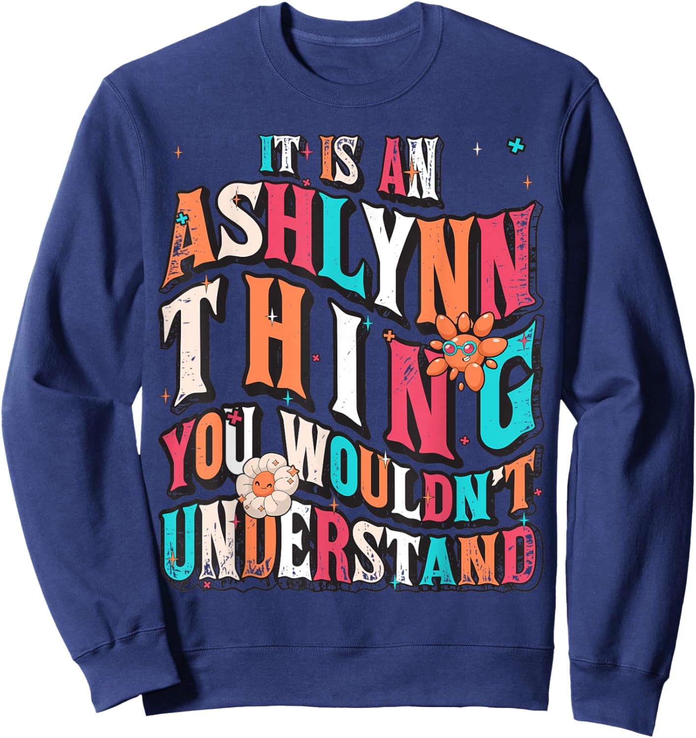 It's Ashlynn Thing You Wouldn't Understand, Ashlynn Groovy Sweatshirt - Sweatshirt | Navy