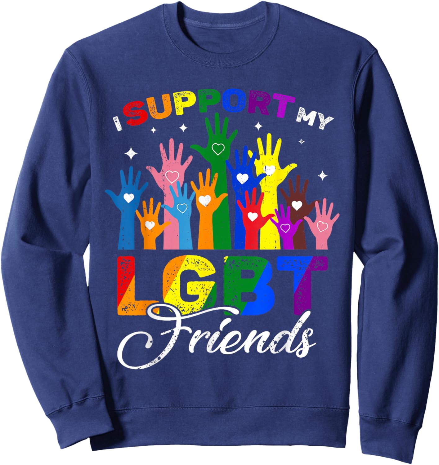 I Support My LGBT Friends Gay Pride LGBTQ Straight Ally Sweatshirt - Sweatshirt | Navy