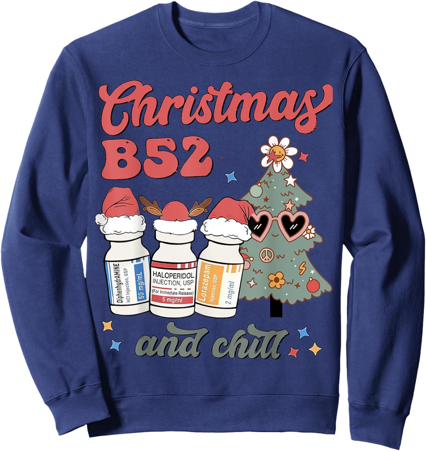 Christmas B52 & Chill Nurse, Pharmacy Psych Nurse, ICU ER ED Sweatshirt - Sweatshirt | Navy
