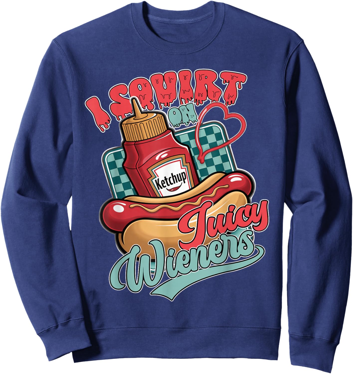 Funny Raunchy Adult Gross Humor Embarrassing Dirty Gag Sweatshirt - Sweatshirt | Navy