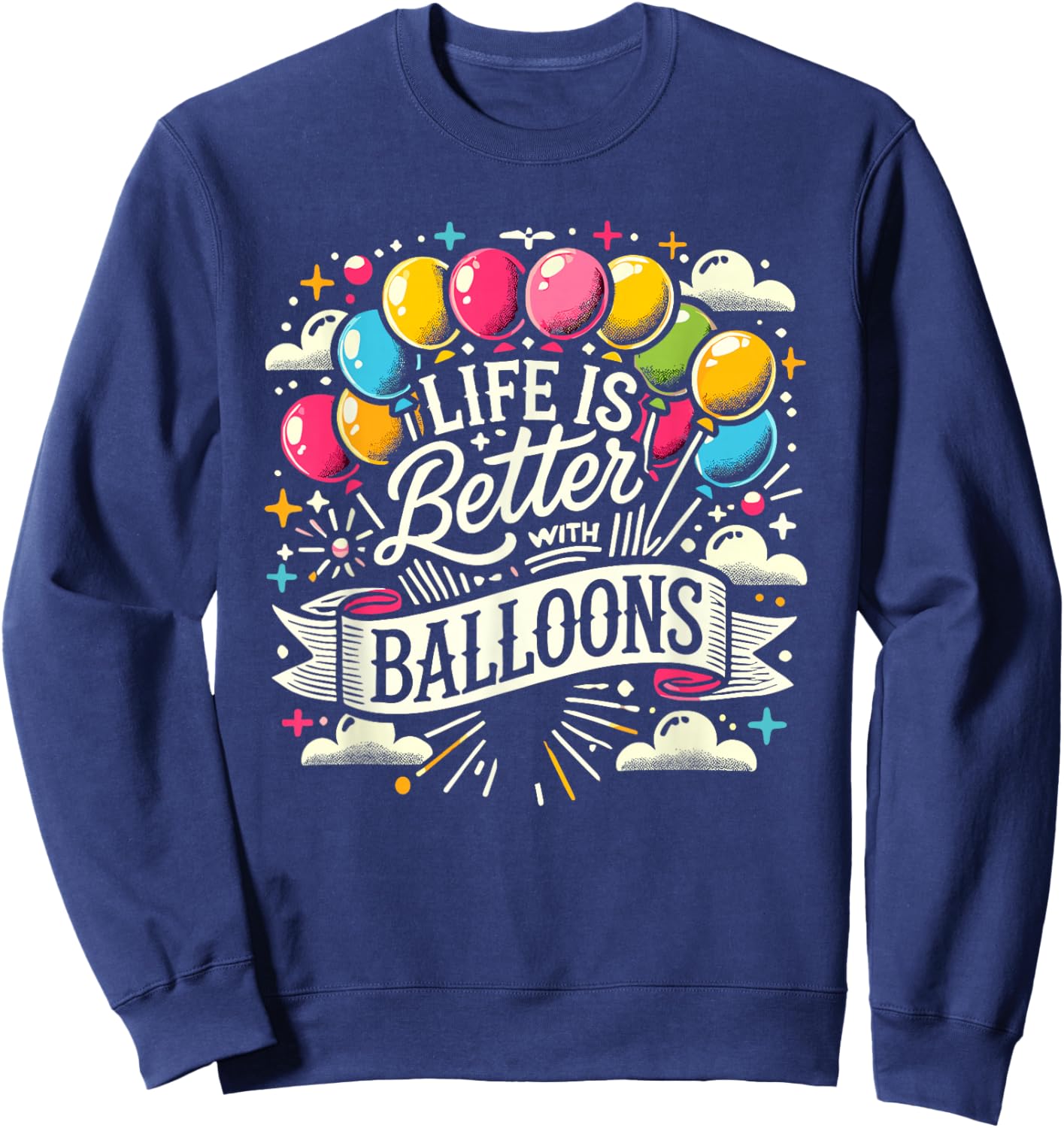 I Love Balloons Funny and Balloon Lover Looner Sweatshirt - Sweatshirt | Navy