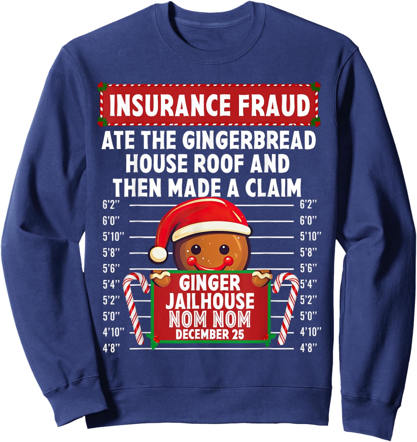 Insurance Fraud Ginger Jailhouse Christmas Xmas Gingerbread Sweatshirt - Sweatshirt | Navy
